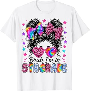 Bruh Im in 5th Grade Messy Bun First Day of School Girls T-Shirt