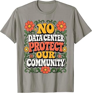 No Data Center Protect Our Community T-Shirt