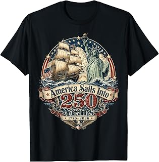 America Sails Into 250 Years Tall Ship Statue of Liberty Tee T-Shirt