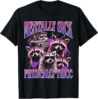 Mentally Sick Physically Thicc Raccoon Meme Bootleg T-Shirt