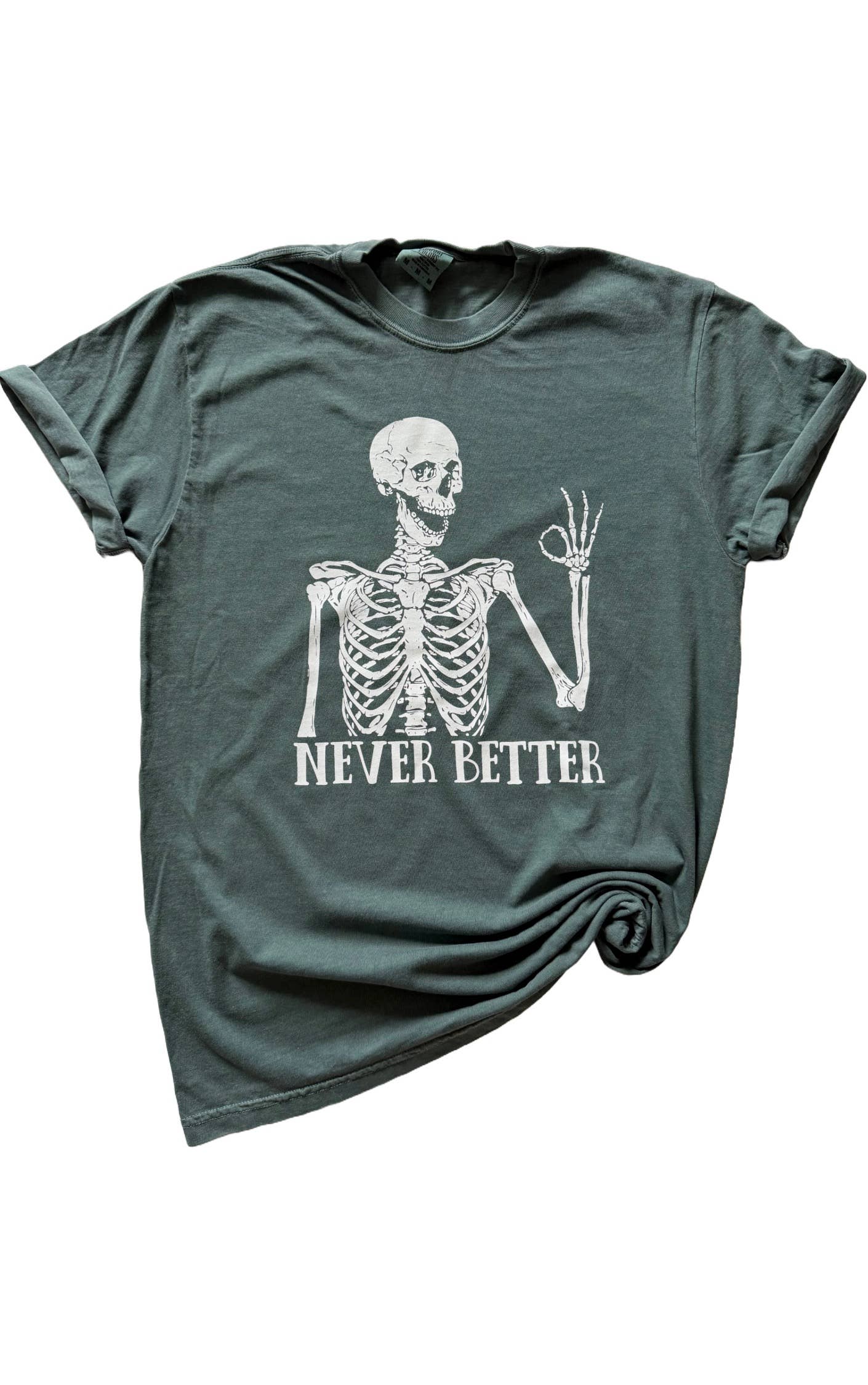 Never Better Skeleton Tee (Emerald) Hoodie, Sweatshirt | PodTeesHub.com