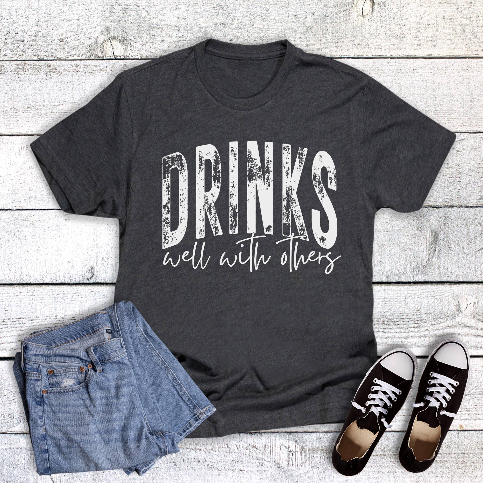 Funny Drinks Well with Others Graphic Tee Hoodie, Sweatshirt | PodTeesHub.com