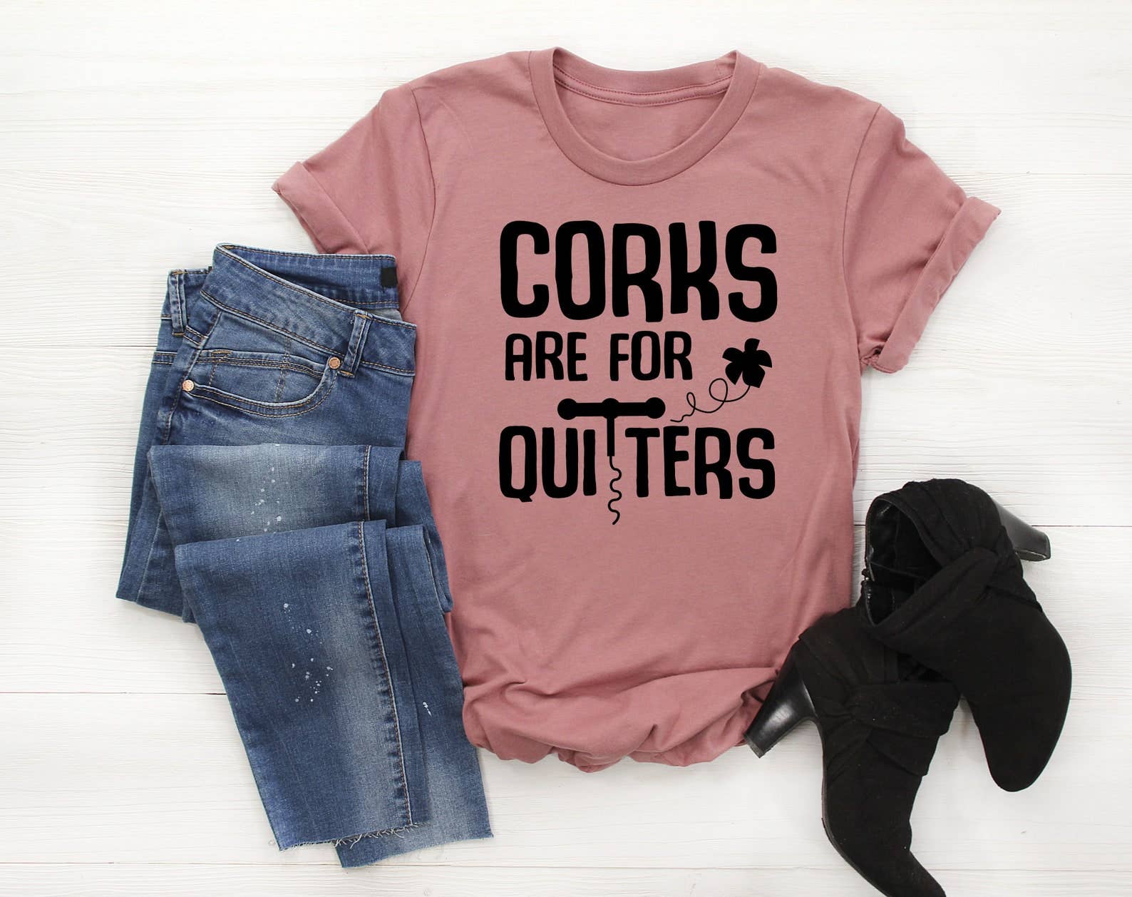 Corks Are For Quitters T-Shirt Hoodie, Sweatshirt | PodTeesHub.com