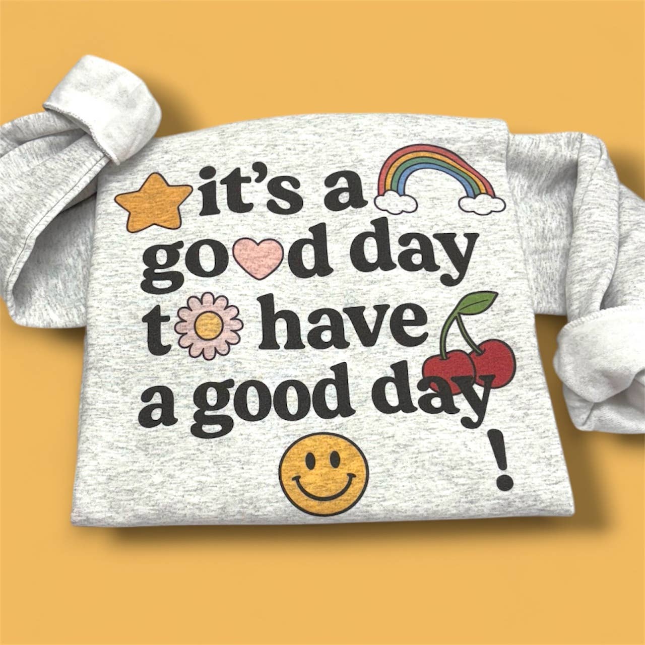 Good Day Sweatshirt T-Shirts, Hoodie | PodTeesHub.com
