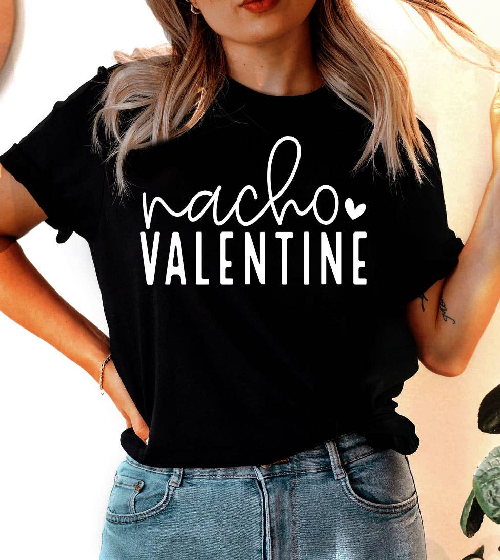 Nacho Valentine - Valentine's Day Sassy Funny Gift T-Shirt Hoodie, Sweatshirt | PodTeesHub.com
