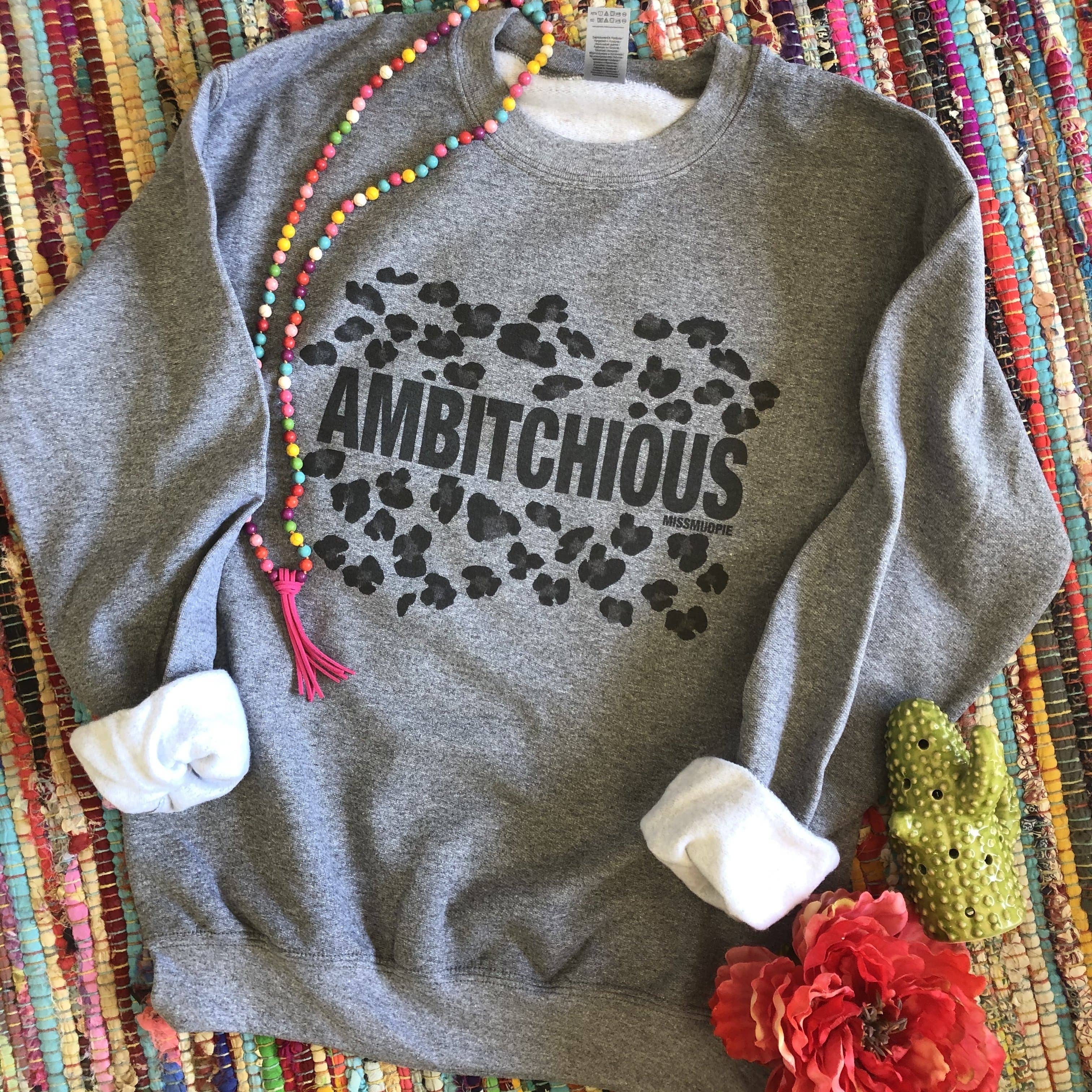 Ambitchious - Crew Neck, Gray Sweatshirt T-Shirts, Hoodie | PodTeesHub.com