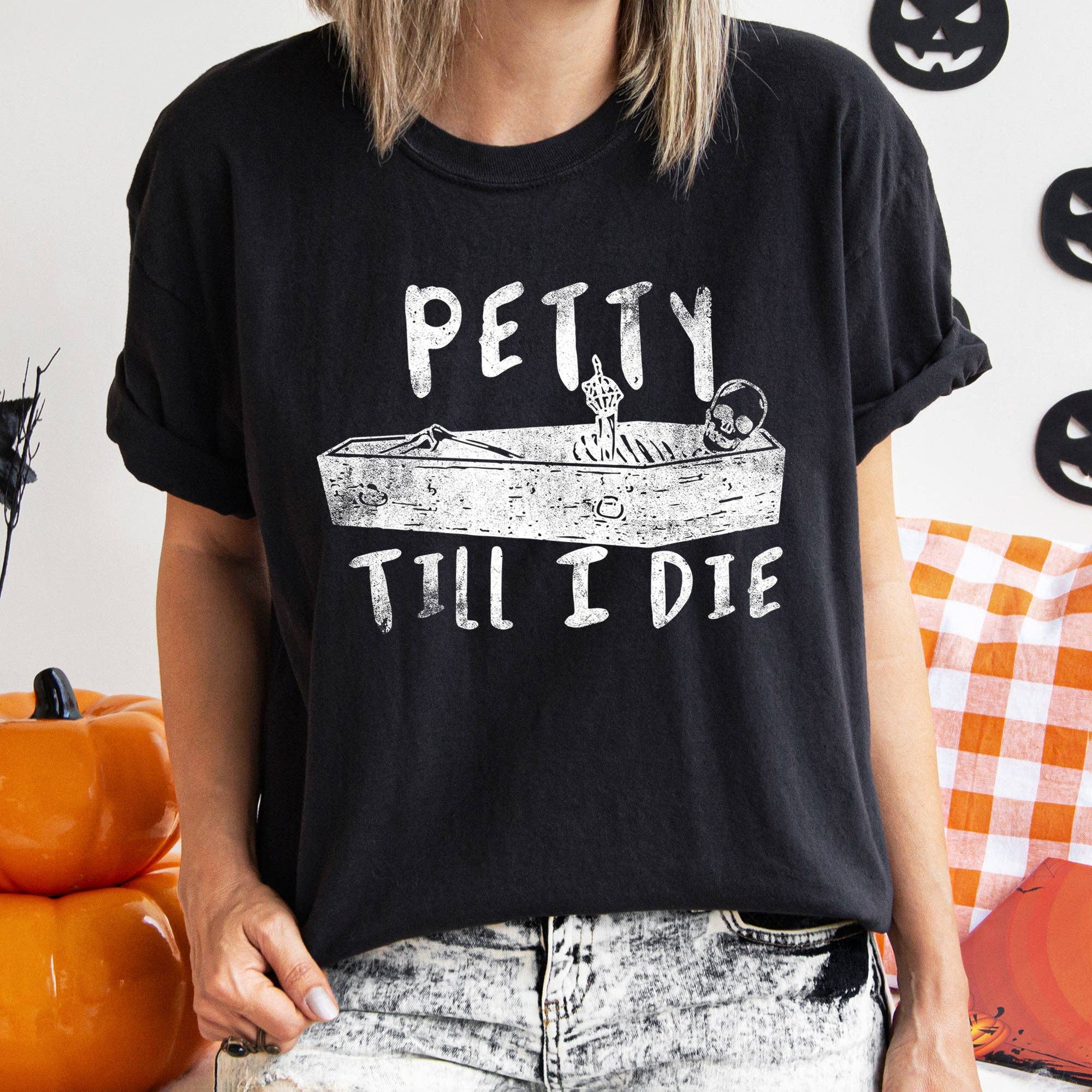 Petty Till I Die Retro Halloween T-Shirt White Print Hoodie, Sweatshirt | PodTeesHub.com