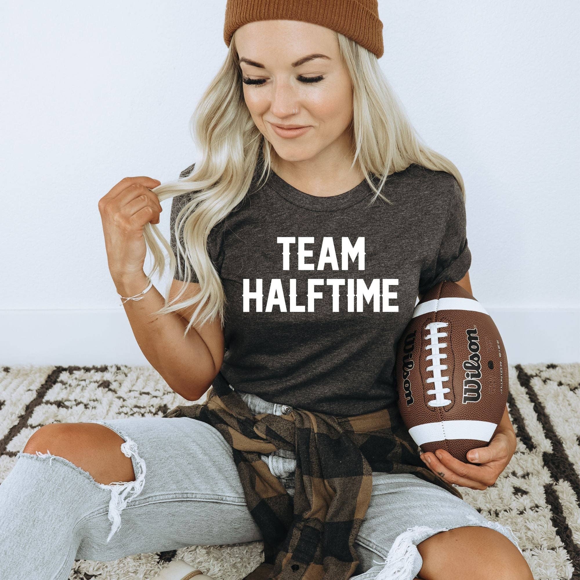 Halftime Funny Football Unisex Shirt Hoodie, Sweatshirt | PodTeesHub.com