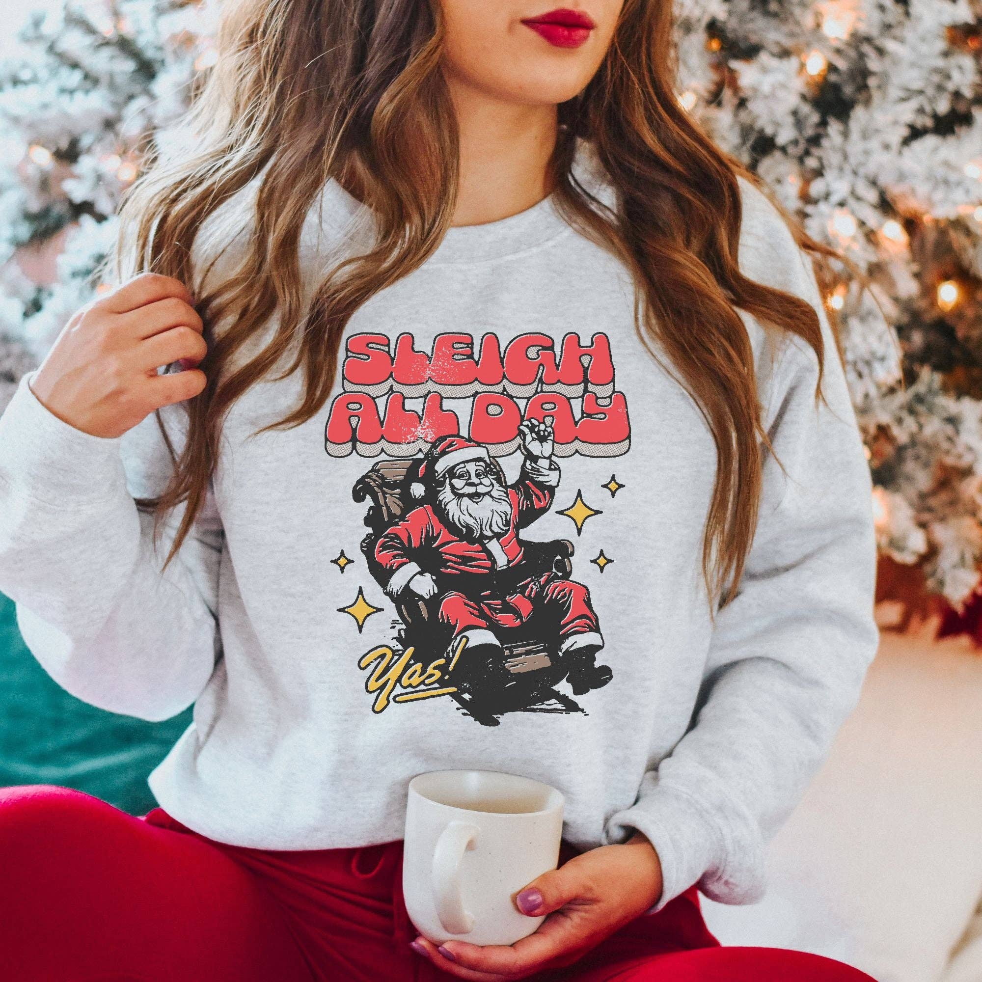 Sleigh All Day Santa Unisex Crewneck Holiday Hoodie T-Shirts, Sweatshirt | PodTeesHub.com