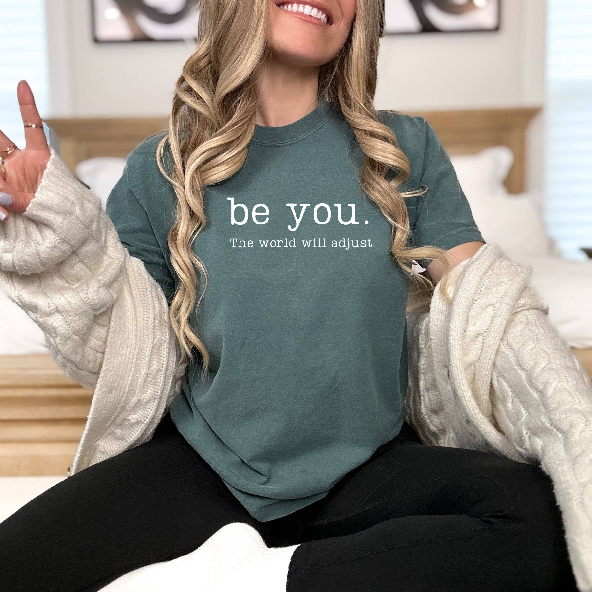 Be Your the World Will Adjust Graphic Tee - Spring Tee Hoodie, Sweatshirt | PodTeesHub.com