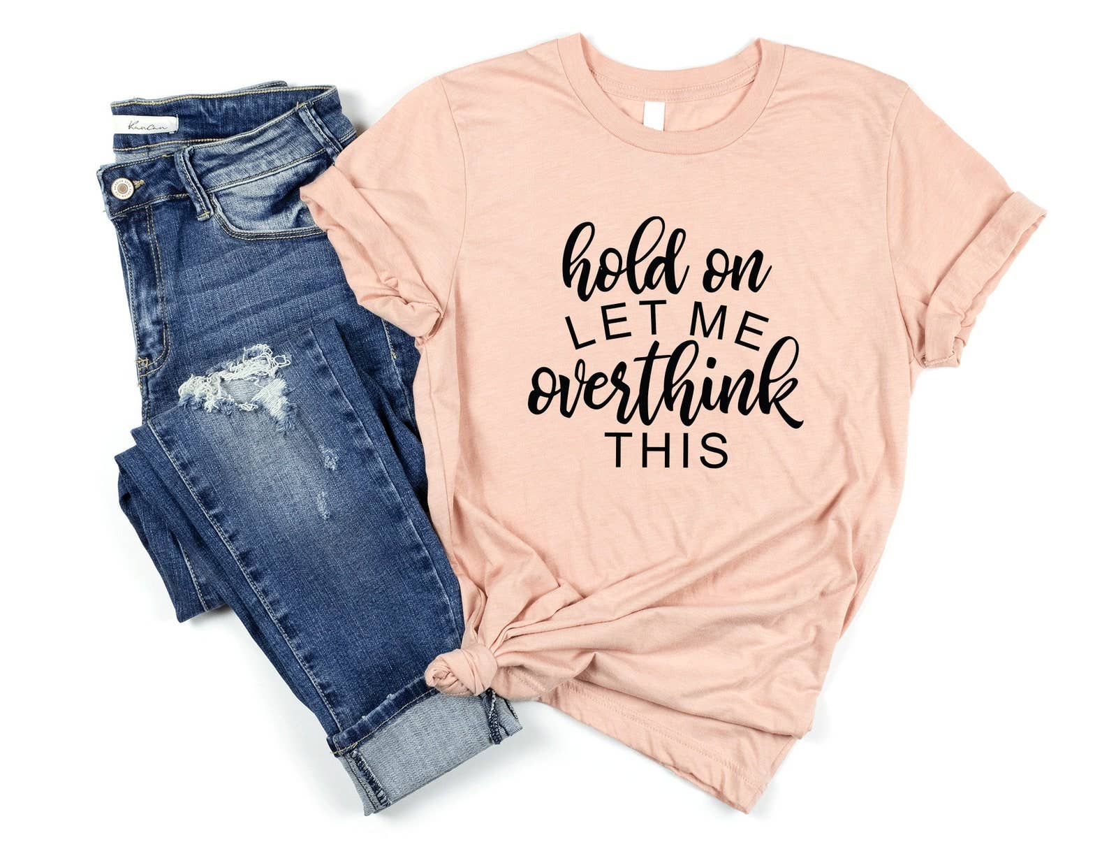 Hold On Let Me Overthink T-Shirt Hoodie, Sweatshirt | PodTeesHub.com