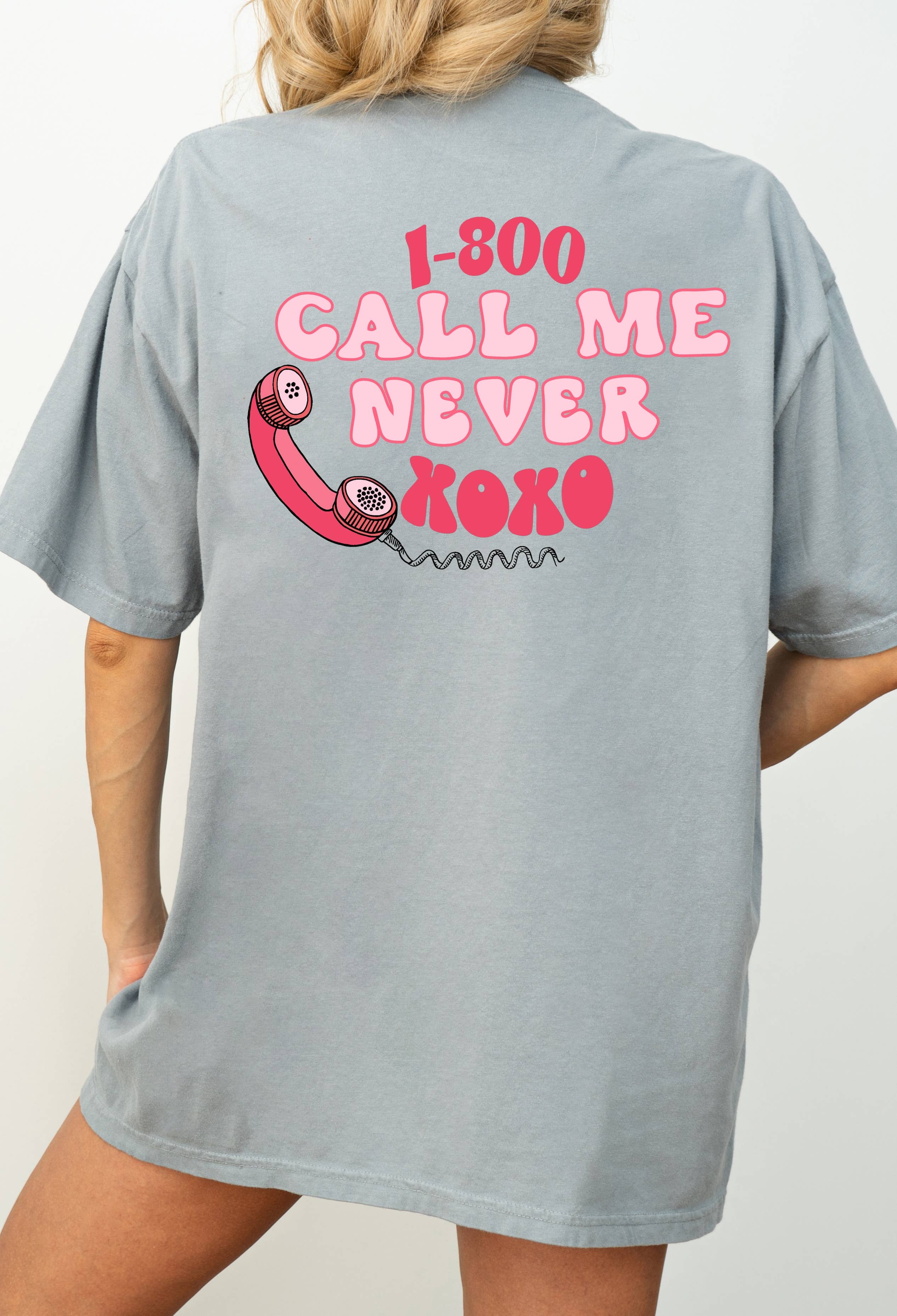 1-800-CALL Me Never Graphic Tee Hoodie, Sweatshirt | PodTeesHub.com