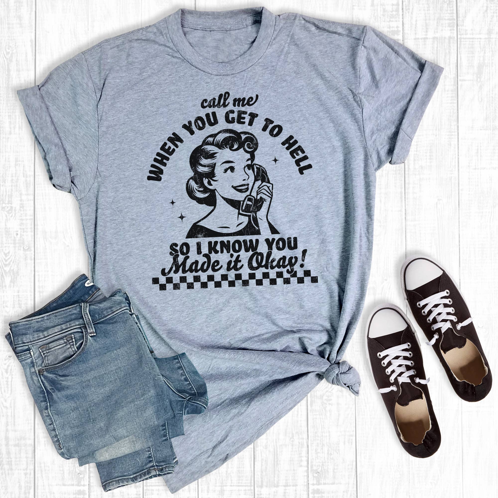 Funny Call Me So I Know You Made It Graphic Tee Hoodie, Sweatshirt | PodTeesHub.com