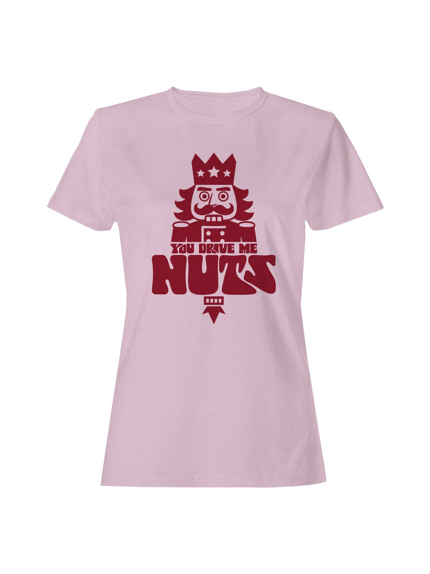 Nutcracker "You Drive Me Nuts" Design Women's T-Shirt Hoodie, Sweatshirt | PodTeesHub.com