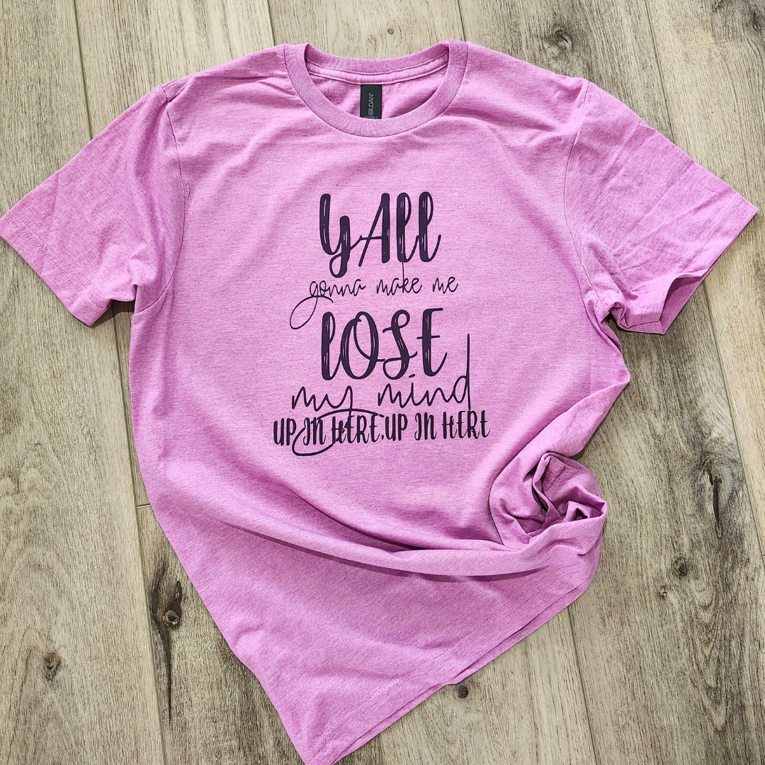 Y'all Gonna Make Me Lose My Mind Retro Graphic Tee Hoodie, Sweatshirt | PodTeesHub.com