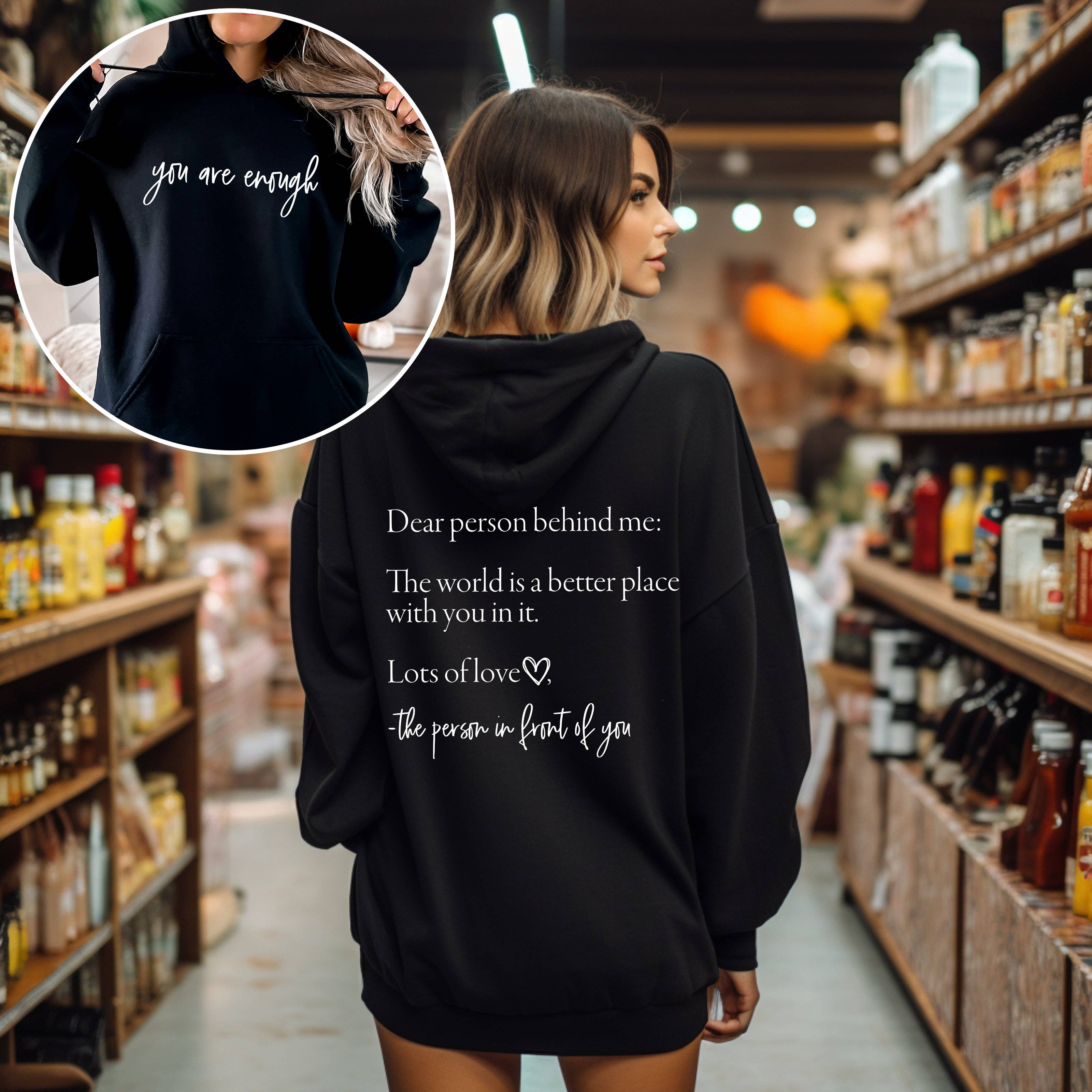 Dear Person Behind Me, You Are Enough Hoodie T-Shirts, Sweatshirt | PodTeesHub.com