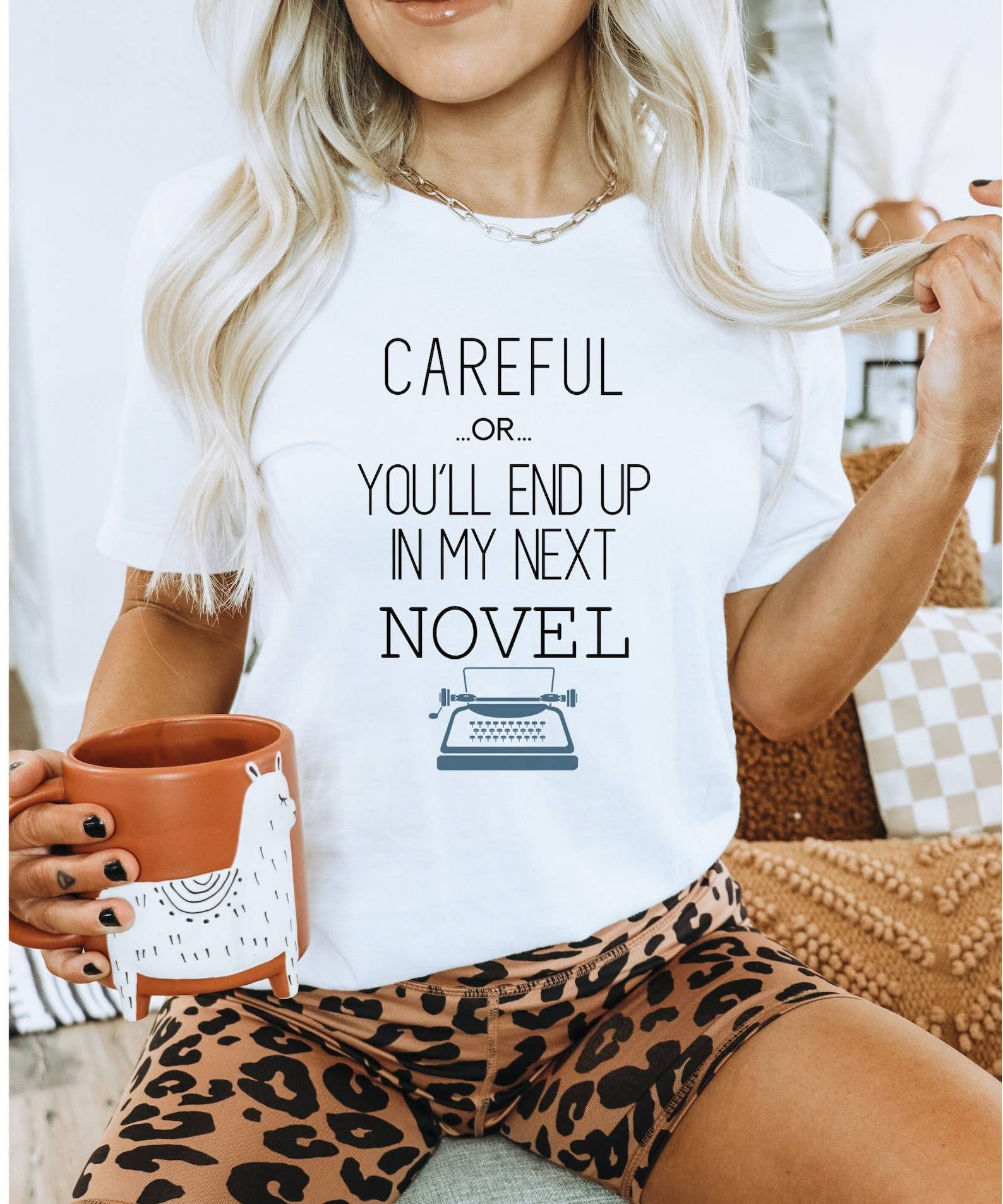 Careful or You'll End Up in My Next Novel T-Shirt Hoodie, Sweatshirt | PodTeesHub.com