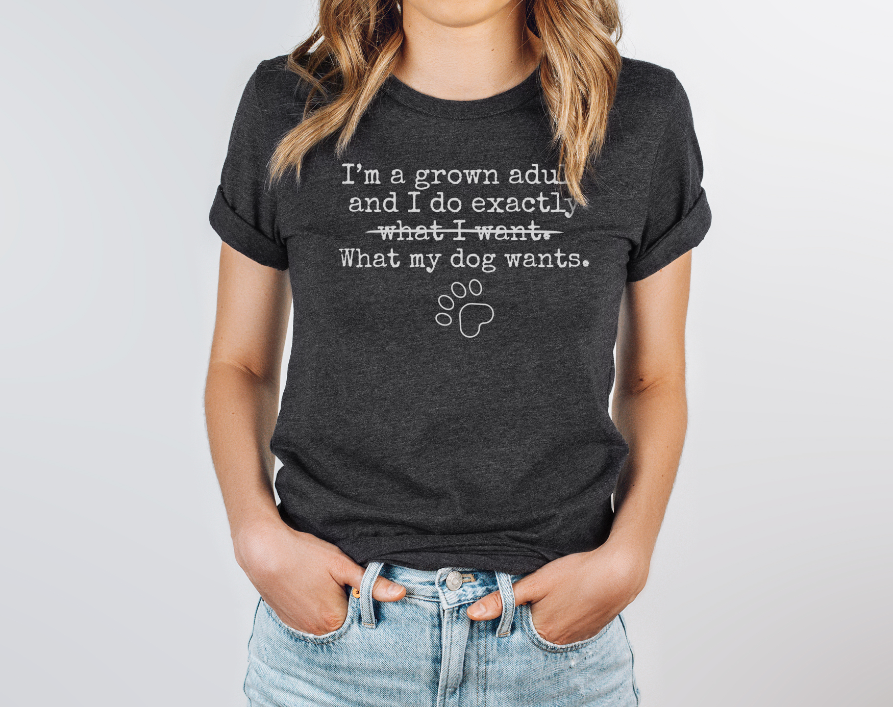 I'm A Grown Adult I Do Exactly What My Dog Wants T-Shirt Hoodie, Sweatshirt | PodTeesHub.com