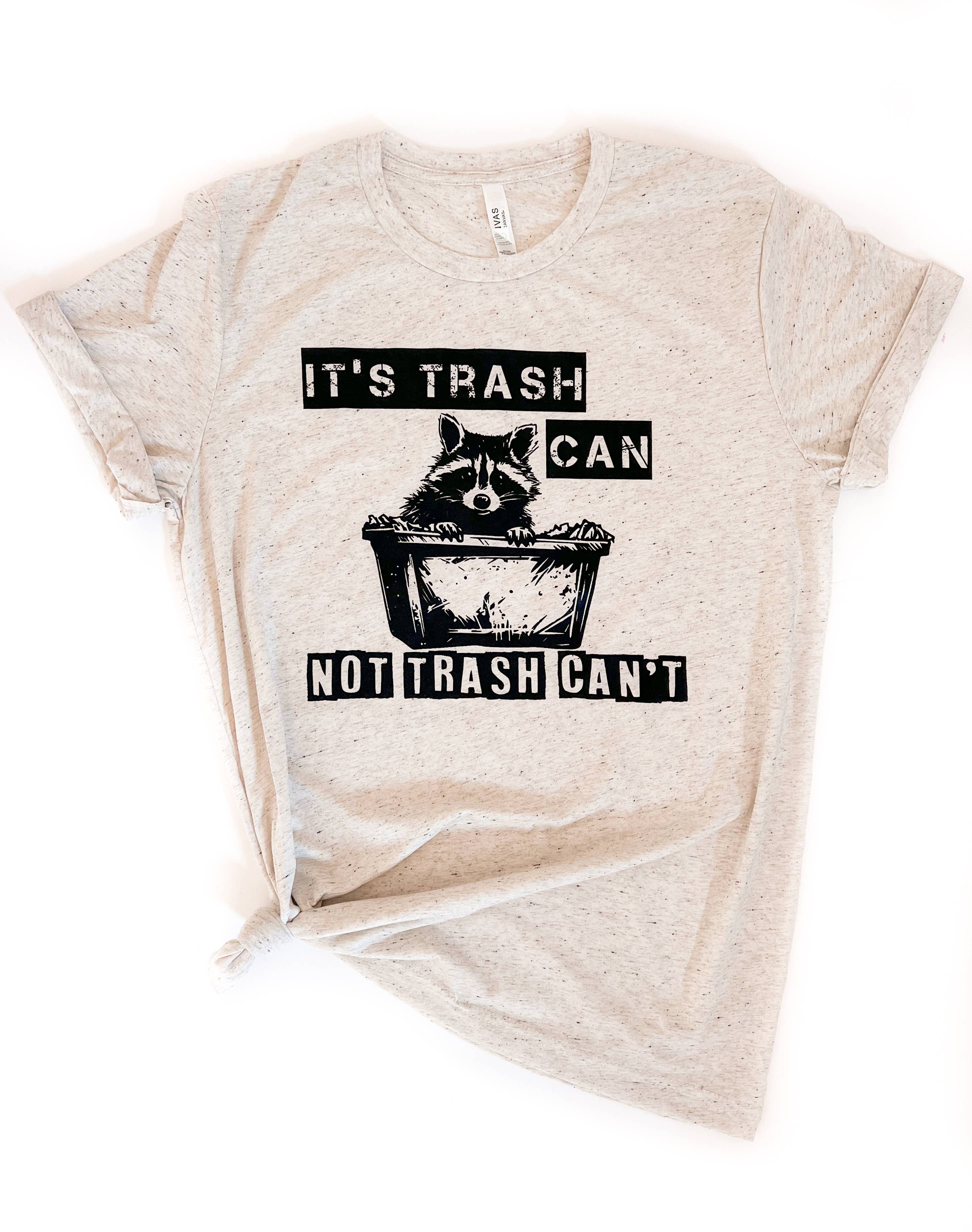 Trash Can Not Trash Can't Funny Raccoon Tee Hoodie, Sweatshirt | PodTeesHub.com