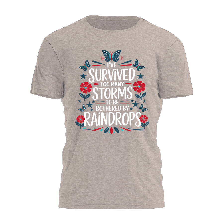 I've Survived Too Many Storms Tee - 3680 Hoodie, Sweatshirt | PodTeesHub.com