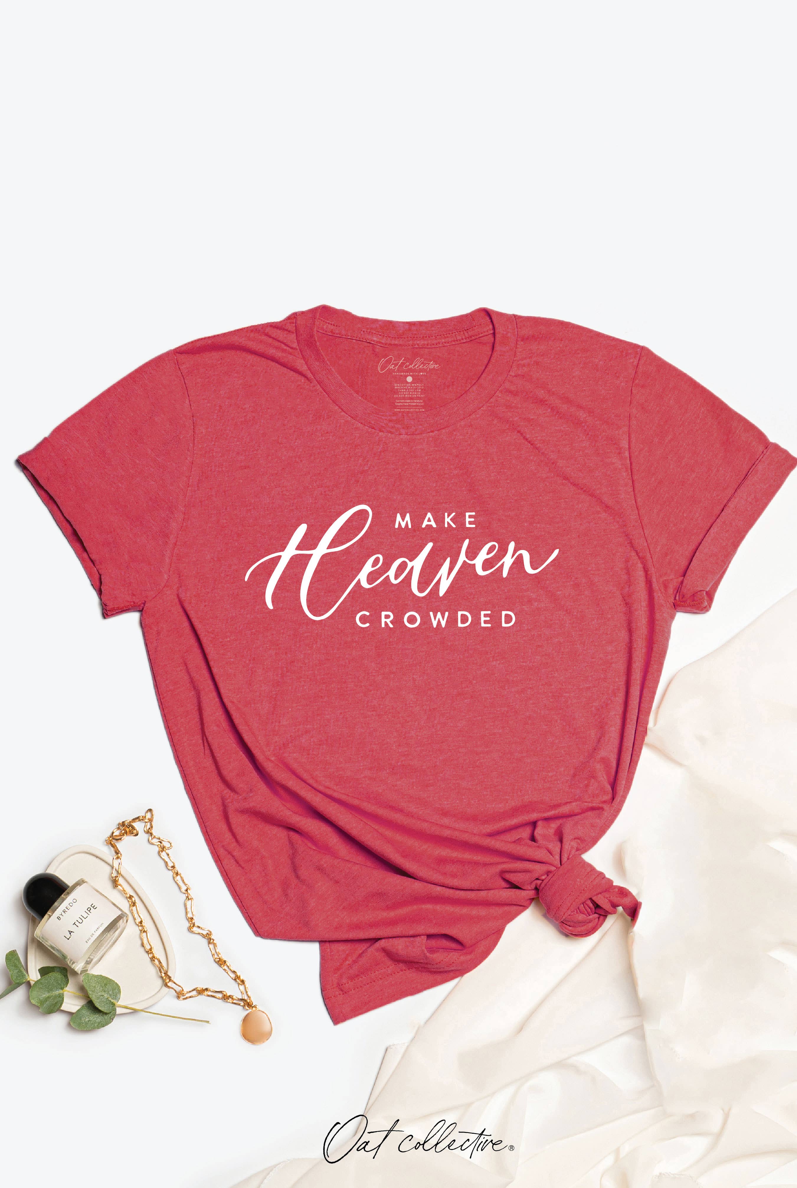 Make Heaven Crowded Graphic T-Shirt Hoodie, Sweatshirt | PodTeesHub.com