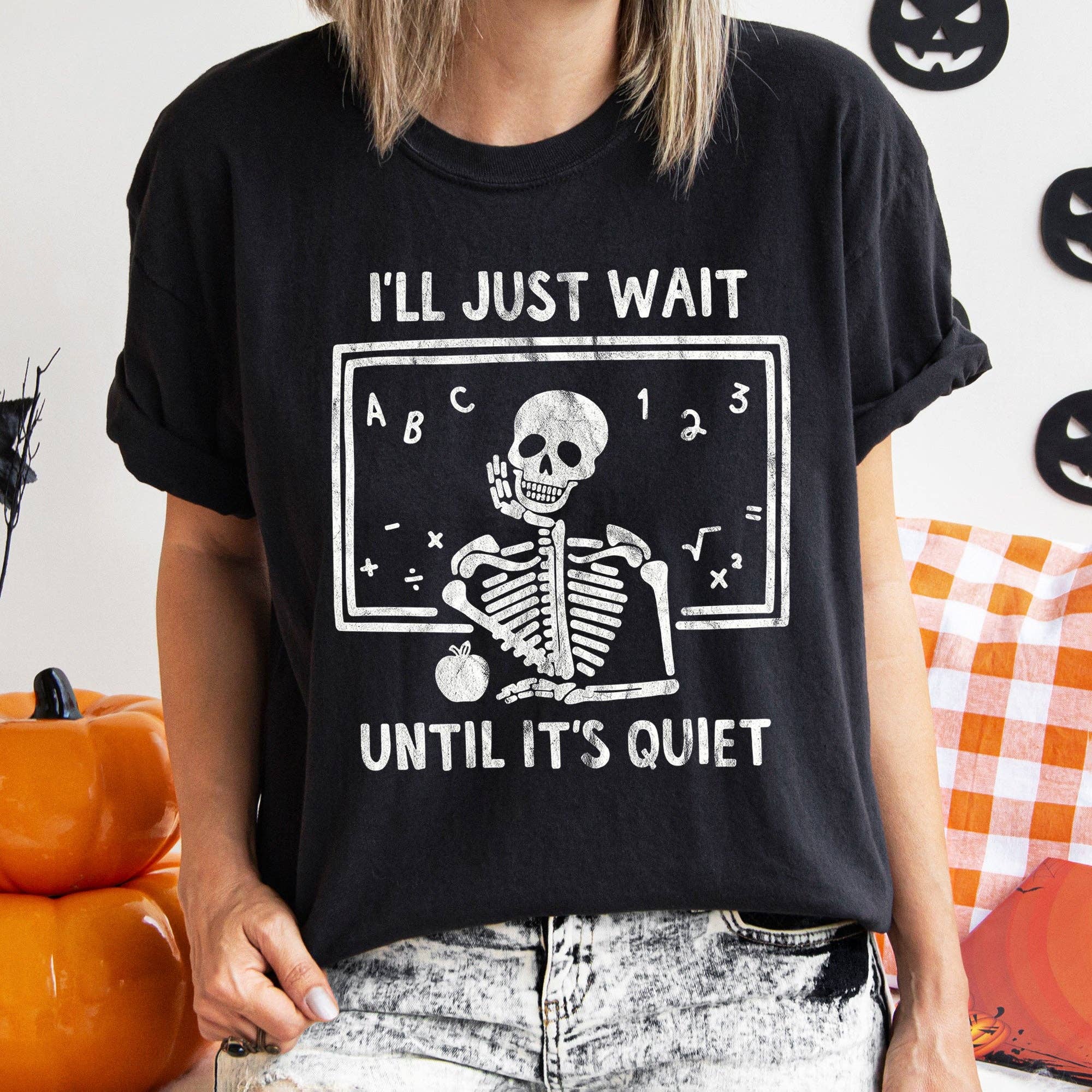 I'll Just Wait Teacher Retro Halloween T-Shirt White Print Hoodie, Sweatshirt | PodTeesHub.com