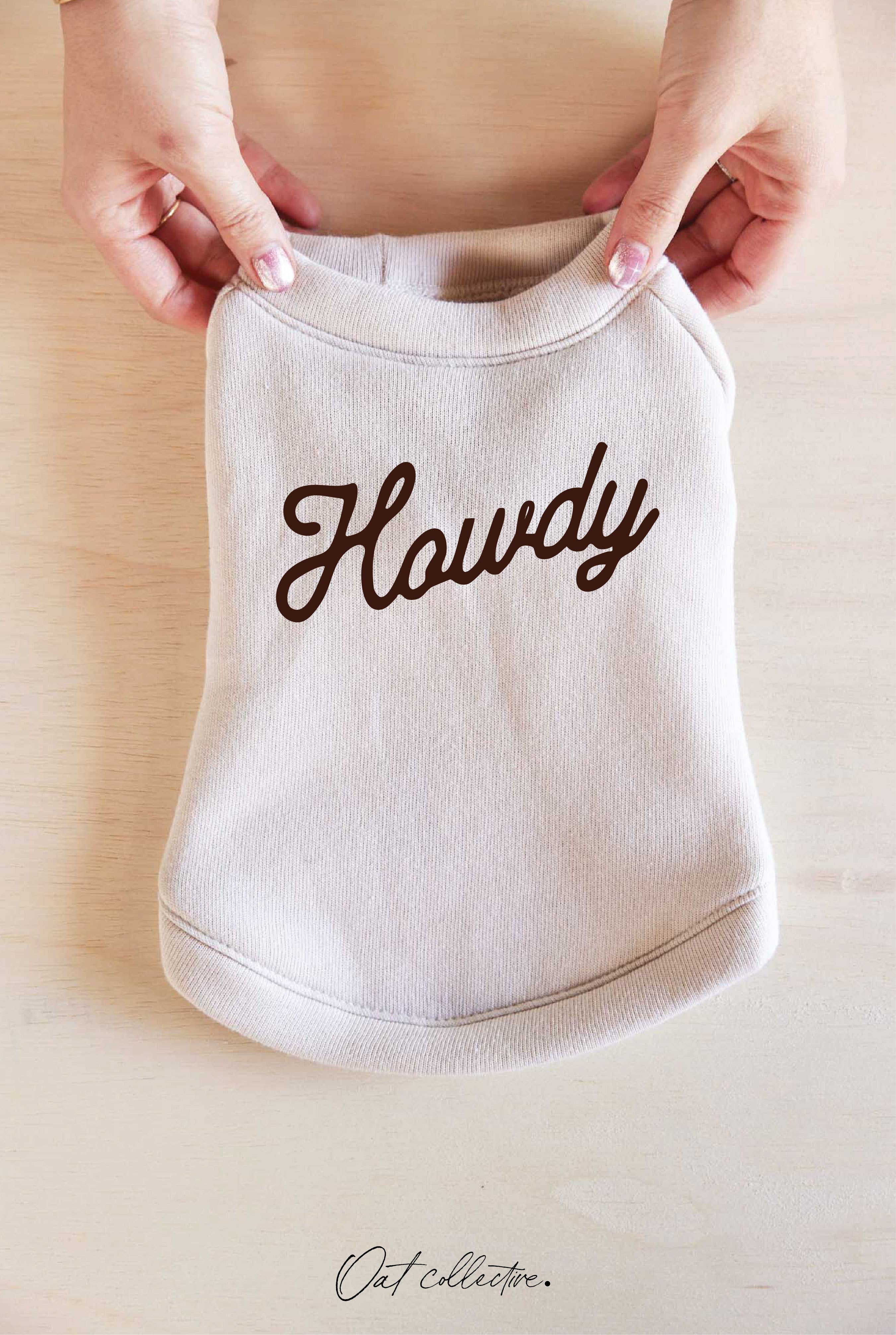 Howdy Pet Graphic Sweatshirt. T-Shirts, Hoodie | PodTeesHub.com