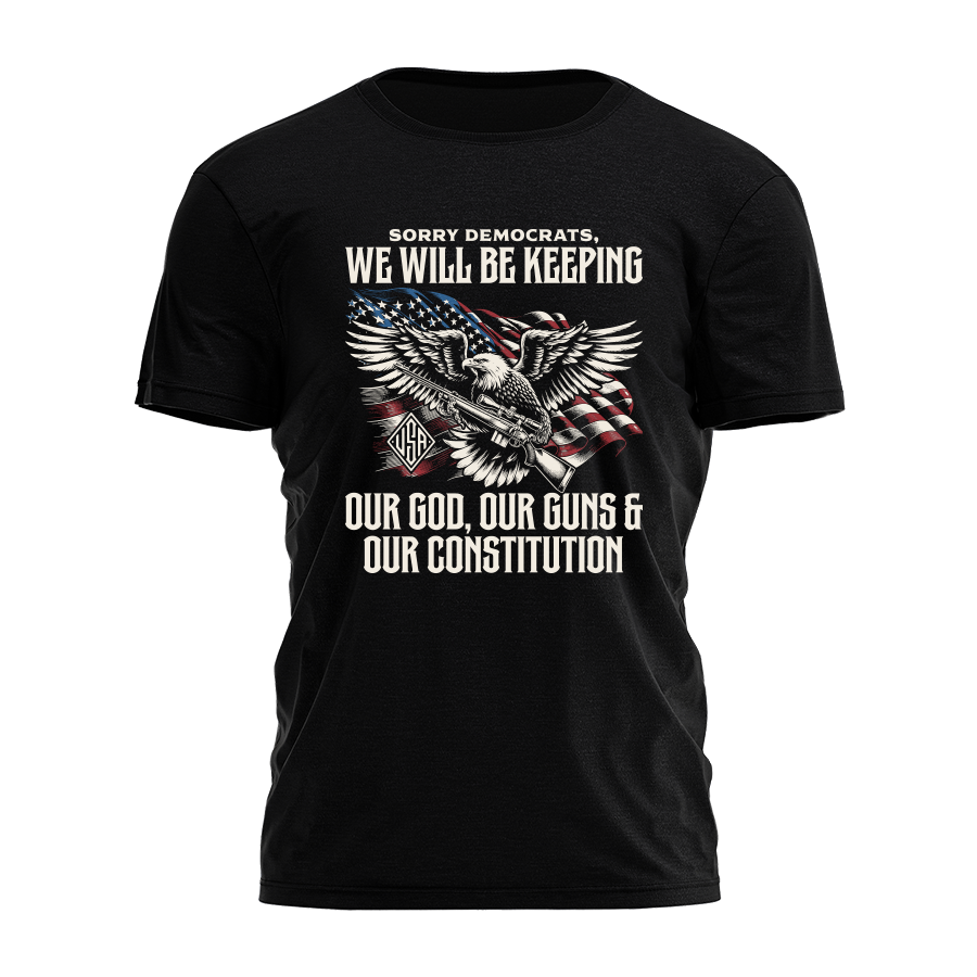 Sorry Democrats - We Will Be Keeping Tee - 3446 Hoodie, Sweatshirt | PodTeesHub.com