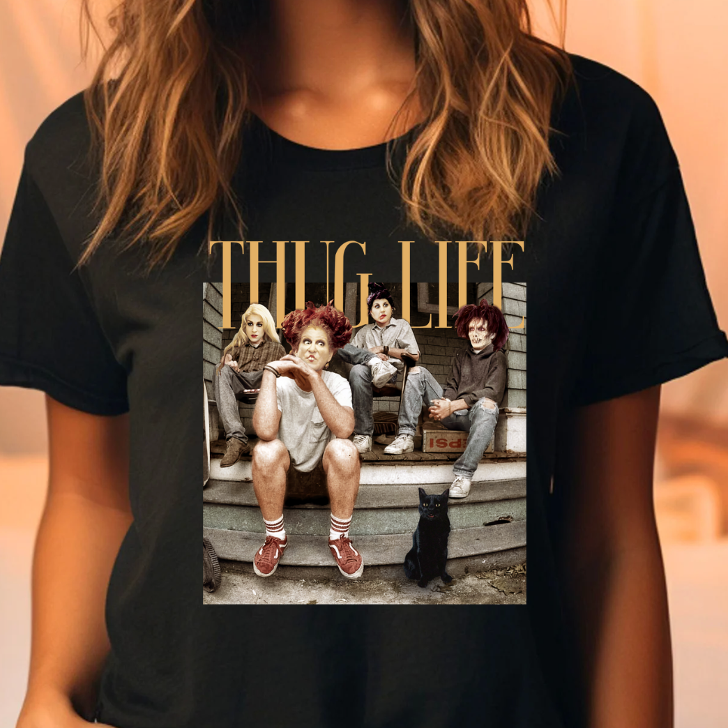 Thug Life - Sanderson Sisters Fall Tee Hoodie, Sweatshirt | PodTeesHub.com