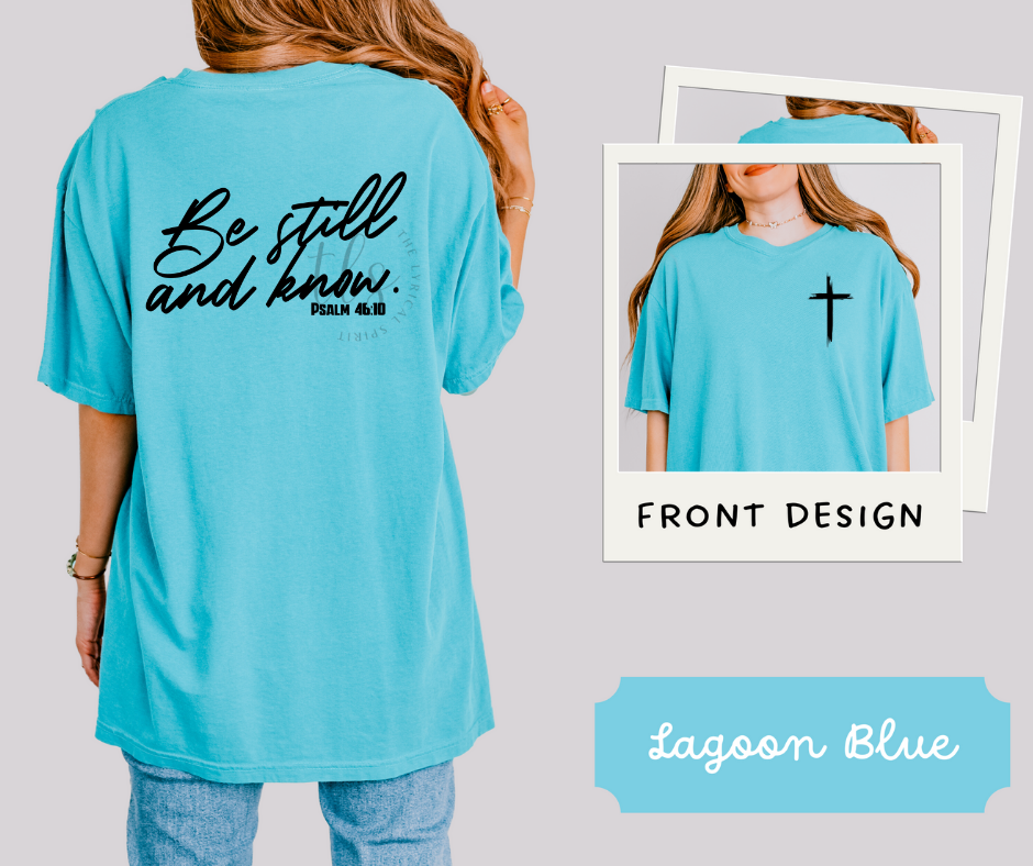 Be Still & Know T-Shirt Hoodie, Sweatshirt | PodTeesHub.com