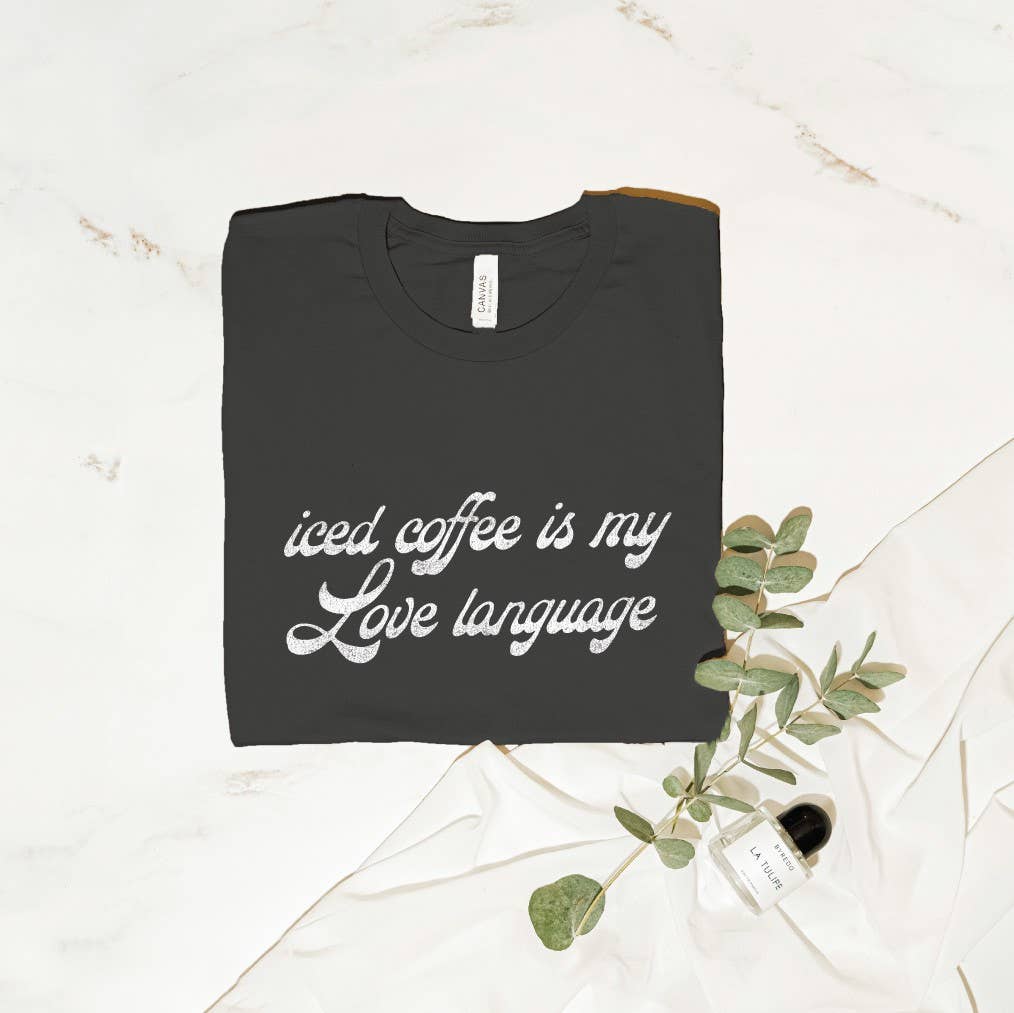 Iced Coffee Is My Love Language Graphic T-Shirt Hoodie, Sweatshirt | PodTeesHub.com
