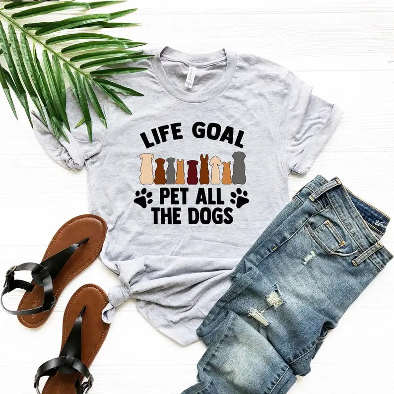 Life Goal Pet All the Dogs T-Shirt Hoodie, Sweatshirt | PodTeesHub.com