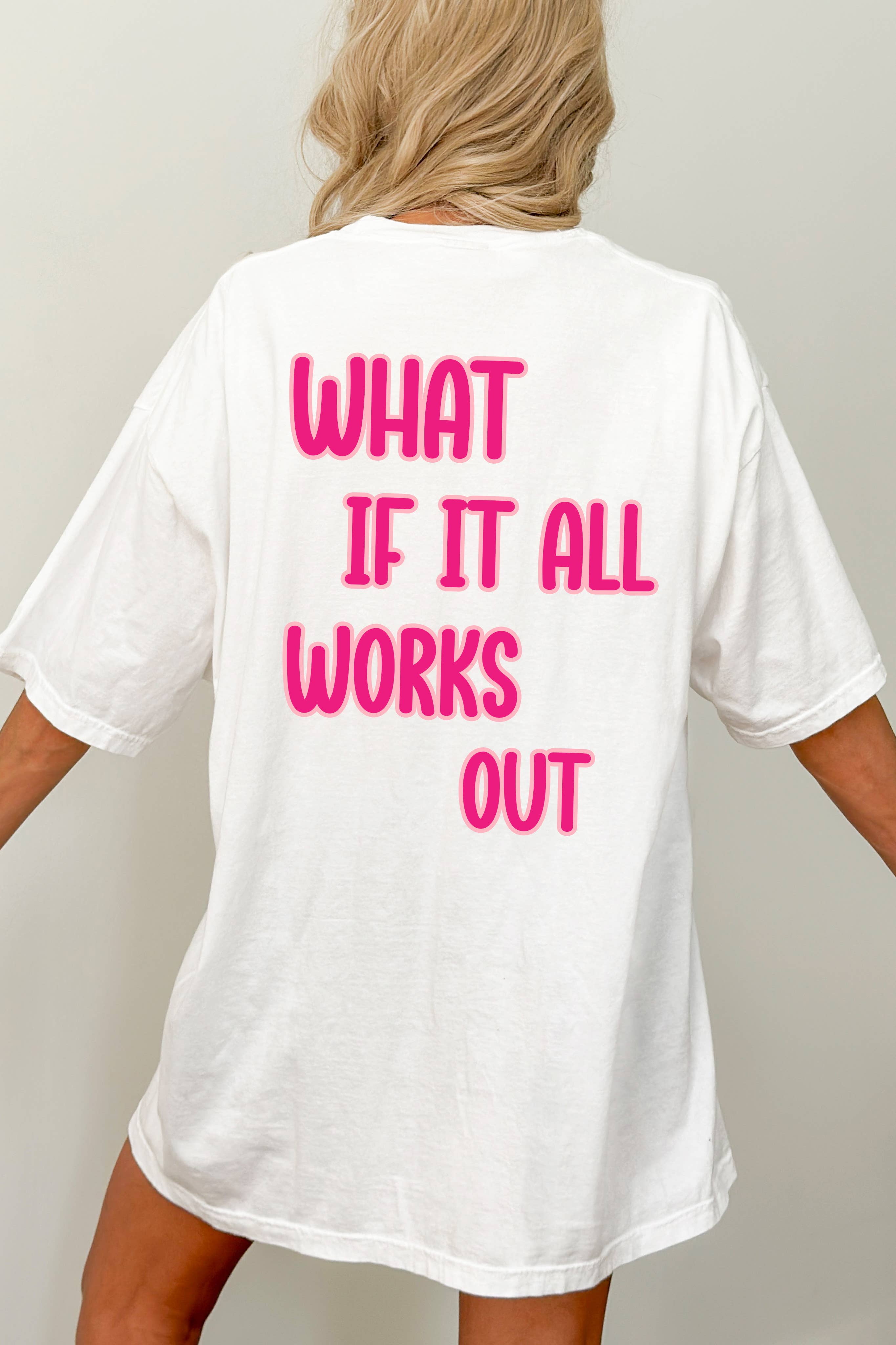 What If It All Works Out Graphic Tee Hoodie, Sweatshirt | PodTeesHub.com