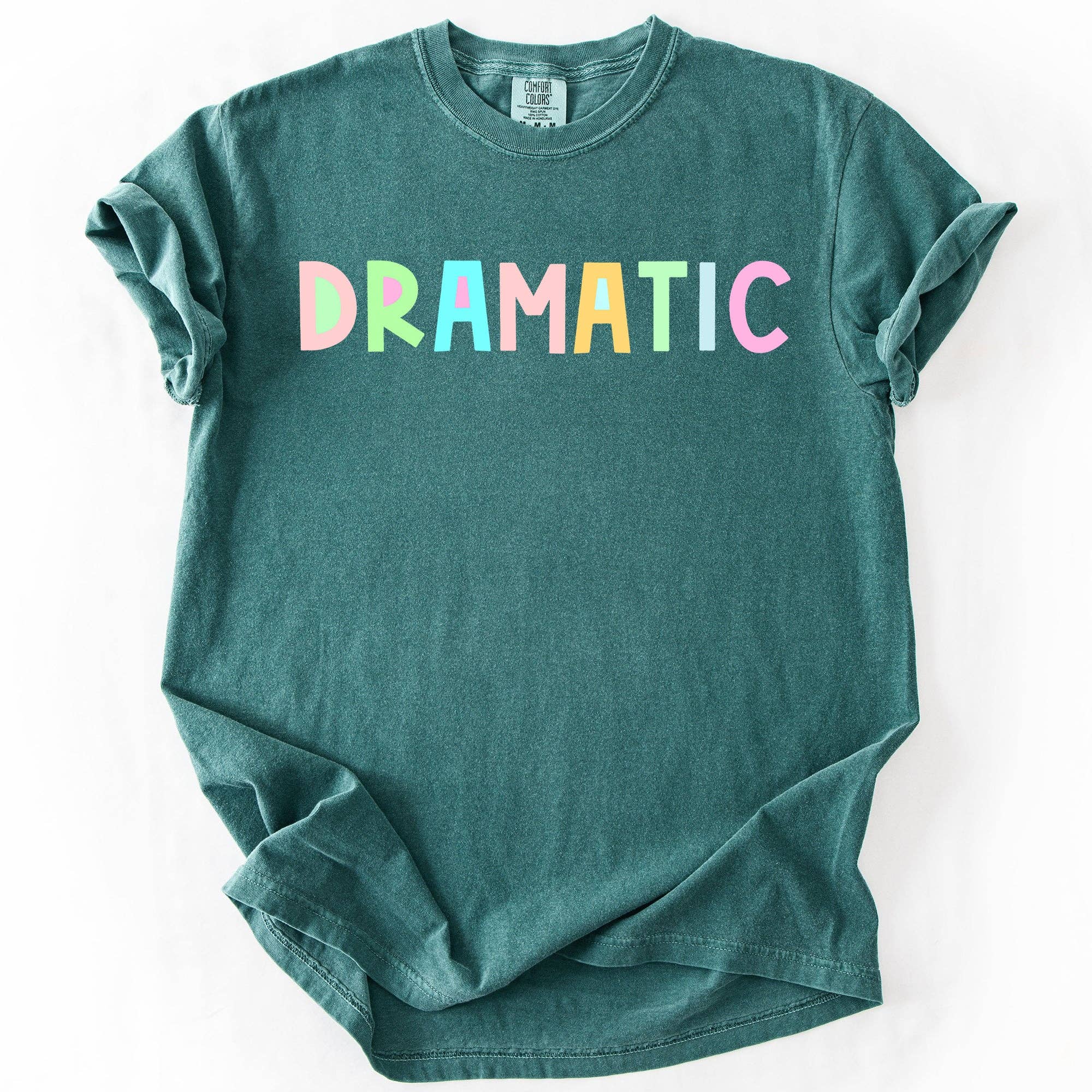 Dramatic, Colorful Pastel Funny Sassy Comfort Colors T-Shirt Hoodie, Sweatshirt | PodTeesHub.com