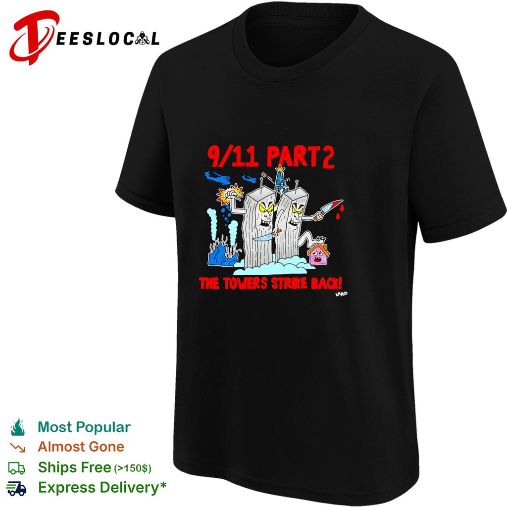 9 11 Part 2 the towers strike back cartoon shirt