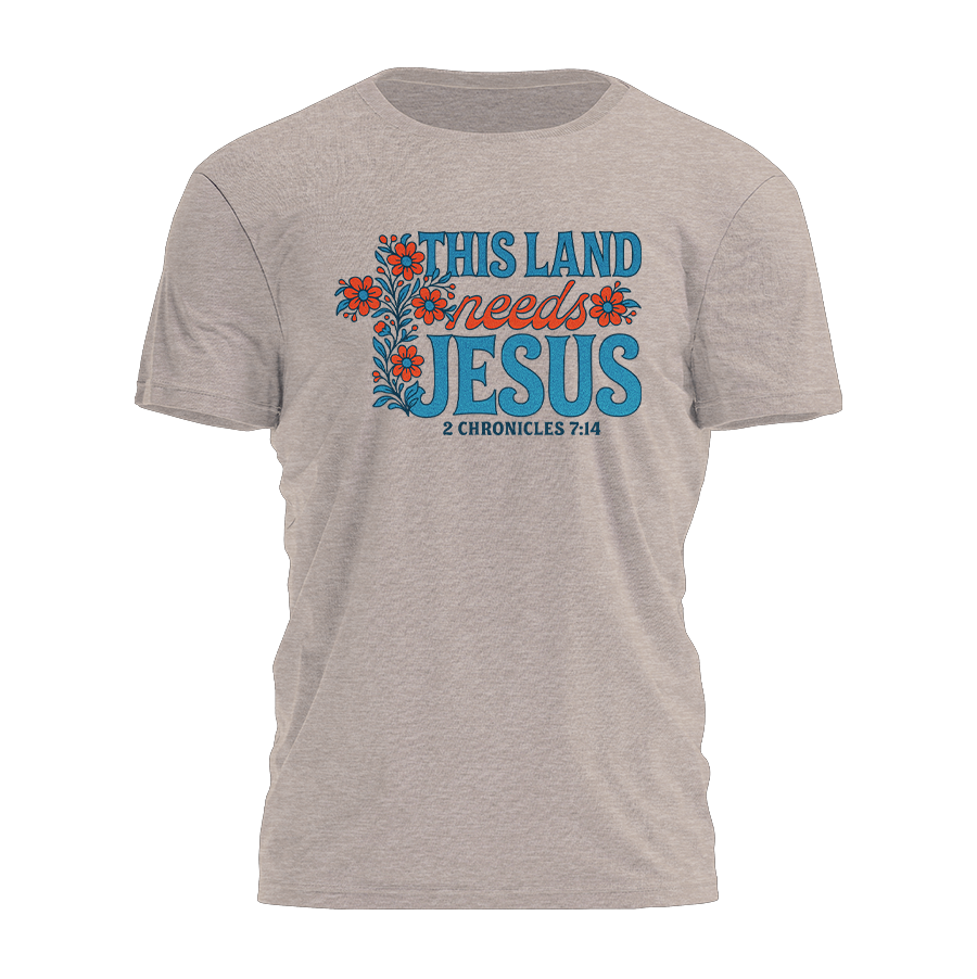 This Land Needs Jesus Tee - 3908 Hoodie, Sweatshirt | PodTeesHub.com