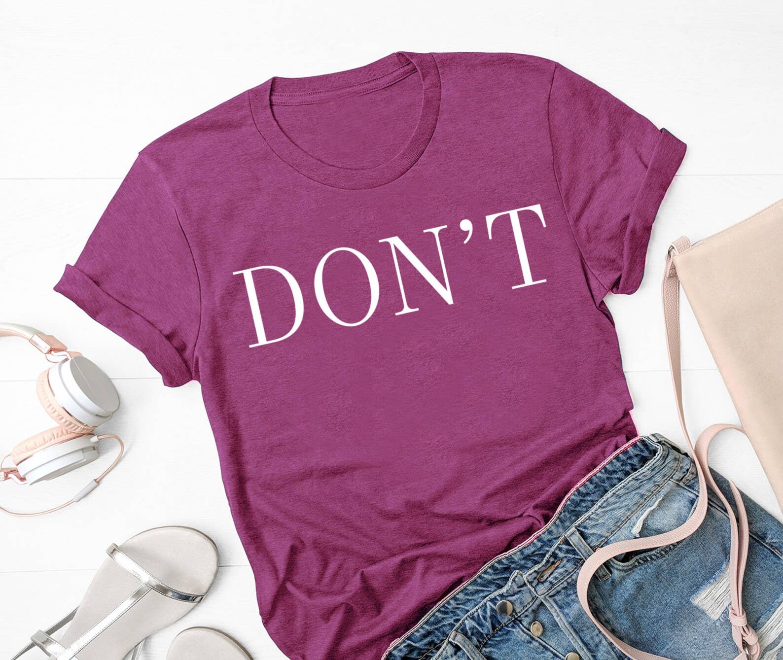 Don't T-Shirt Hoodie, Sweatshirt | PodTeesHub.com