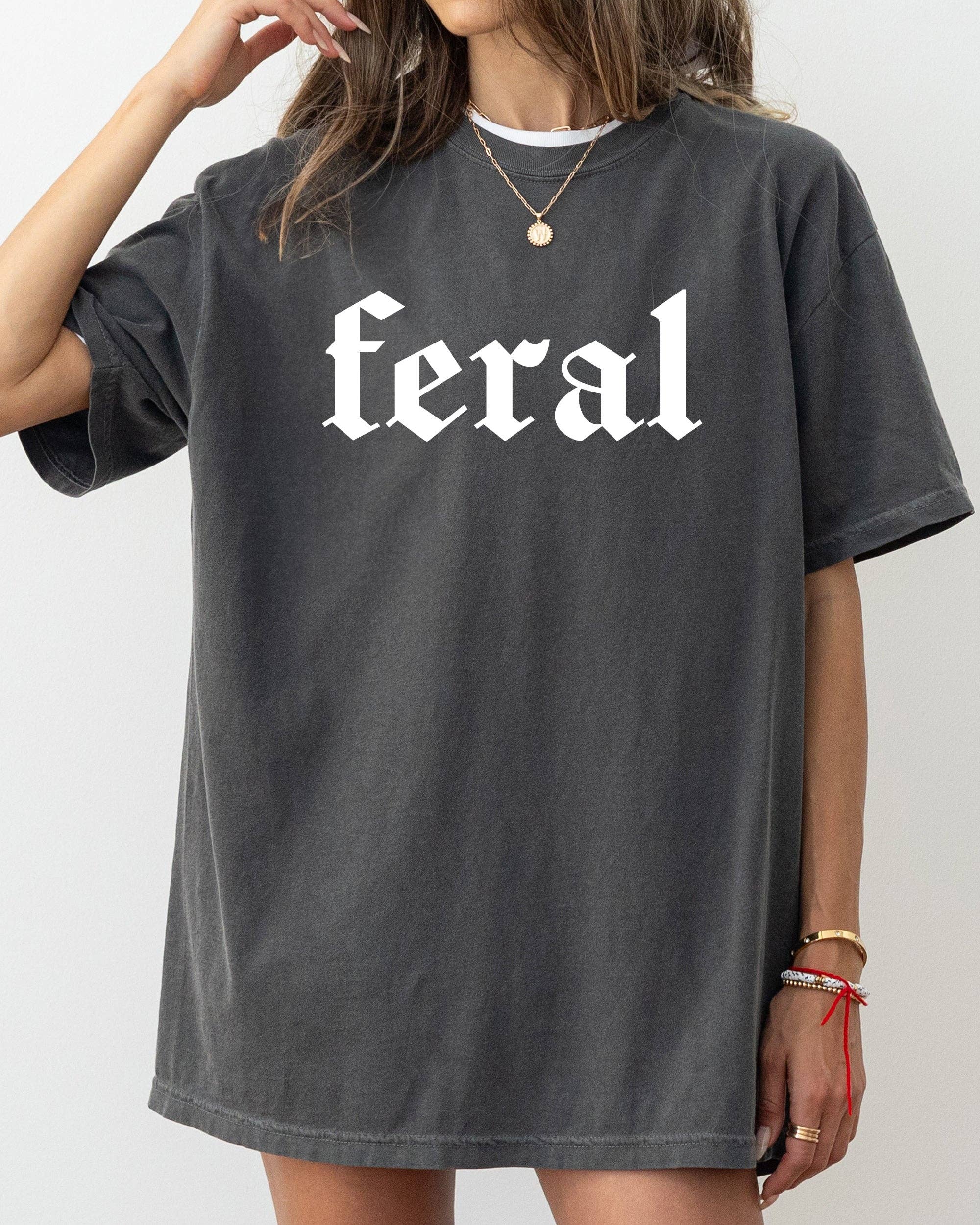 Feral, Funny, Humorous, Suggestive, Vulgar, Meme, Shirt Hoodie, Sweatshirt | PodTeesHub.com