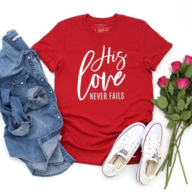 His Love Never Fails Graphic Tee Shirt Hoodie, Sweatshirt | PodTeesHub.com