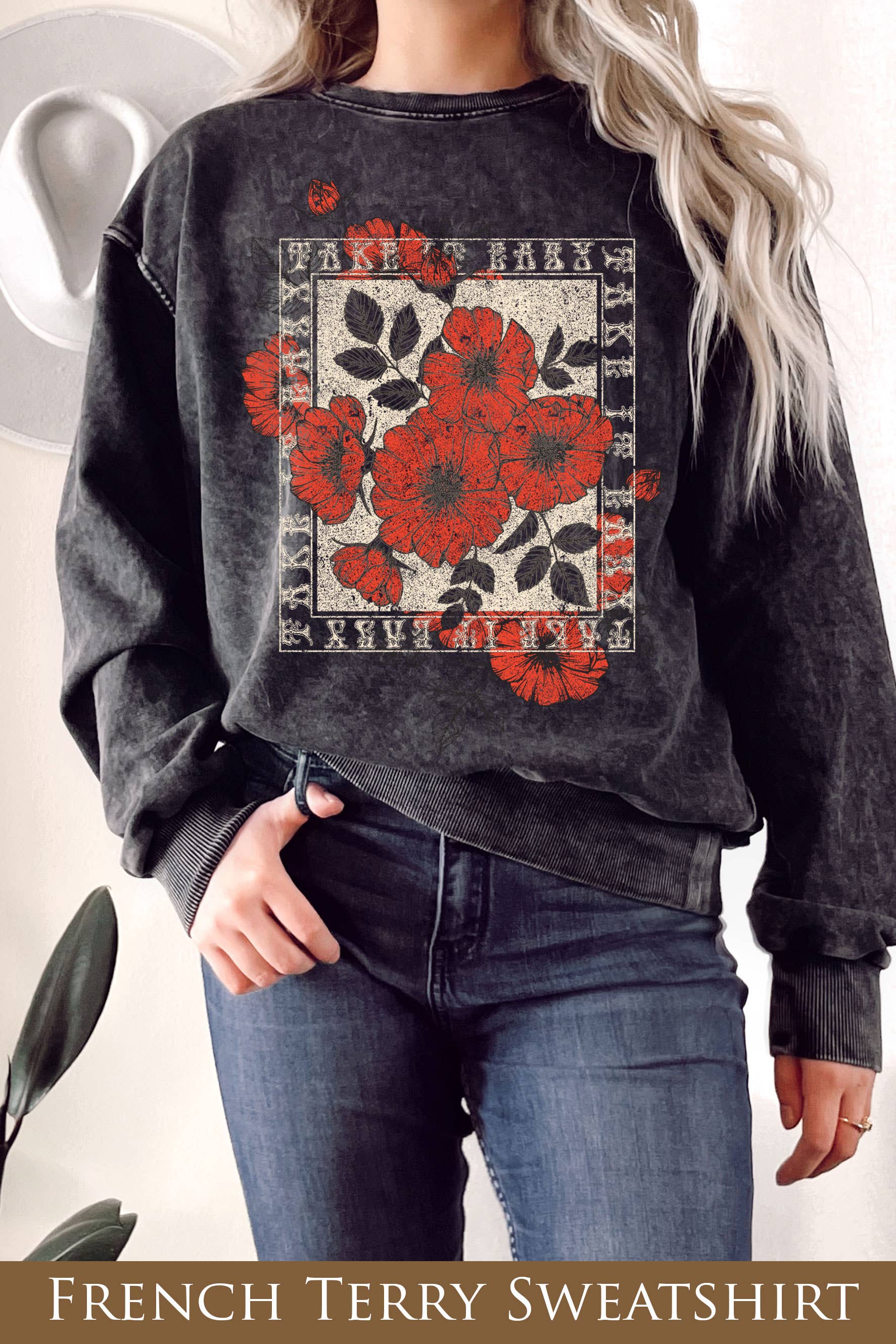 Take It Easy Vintage Flower Mineral Graphix Terry Sweatshirt T-Shirts, Hoodie | PodTeesHub.com