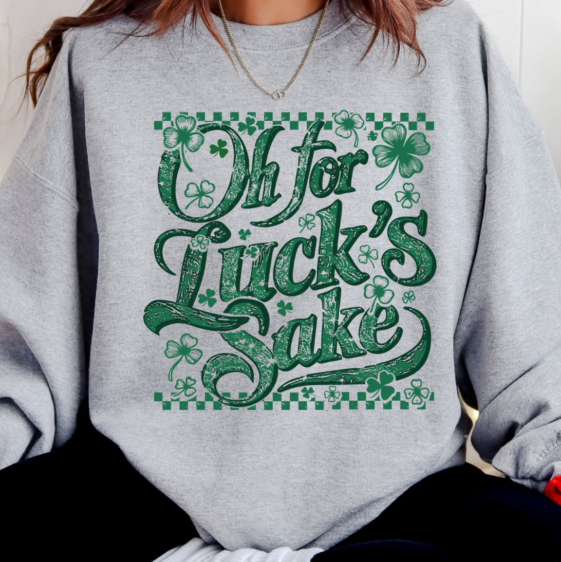 Oh For Luck's Sake Crewneck Sweatshirt T-Shirts, Hoodie | PodTeesHub.com