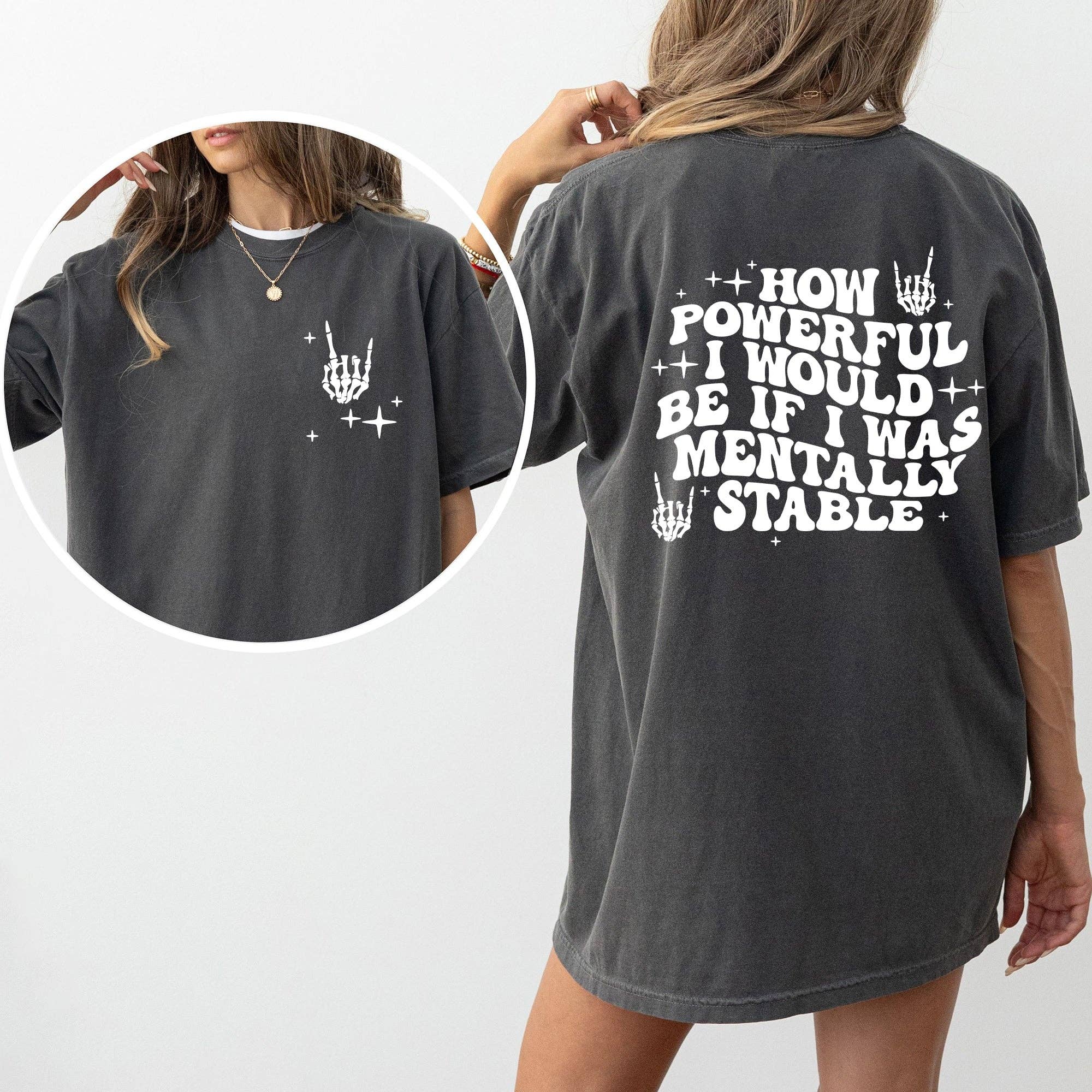 Mentally Stable, Funny, Skeleton, Powerful, Comfort Colors Tshirt Hoodie, Sweatshirt | PodTeesHub.com