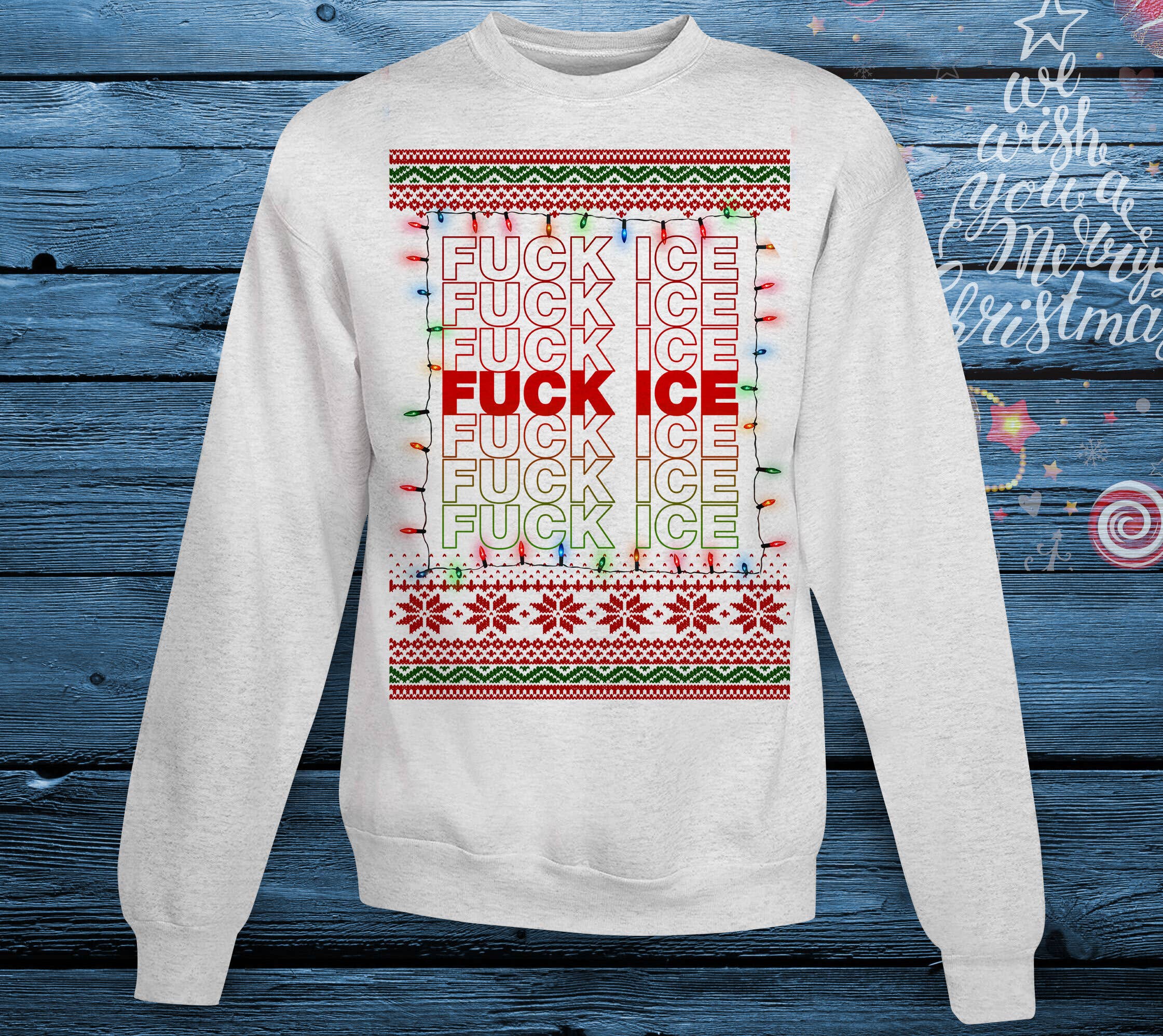 Fuck Ice Ugly Christmas Sweatshirt T-Shirts, Hoodie | PodTeesHub.com