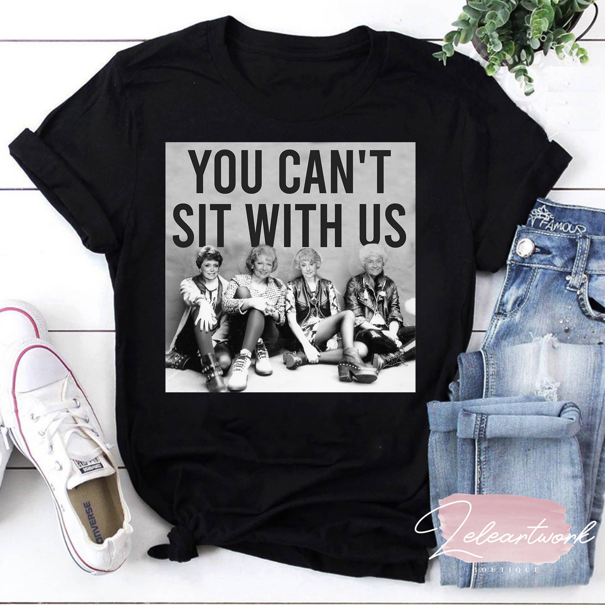 Golden Girls Exclusives 'you Can't Sit with Us' Tee Hoodie, Sweatshirt | PodTeesHub.com