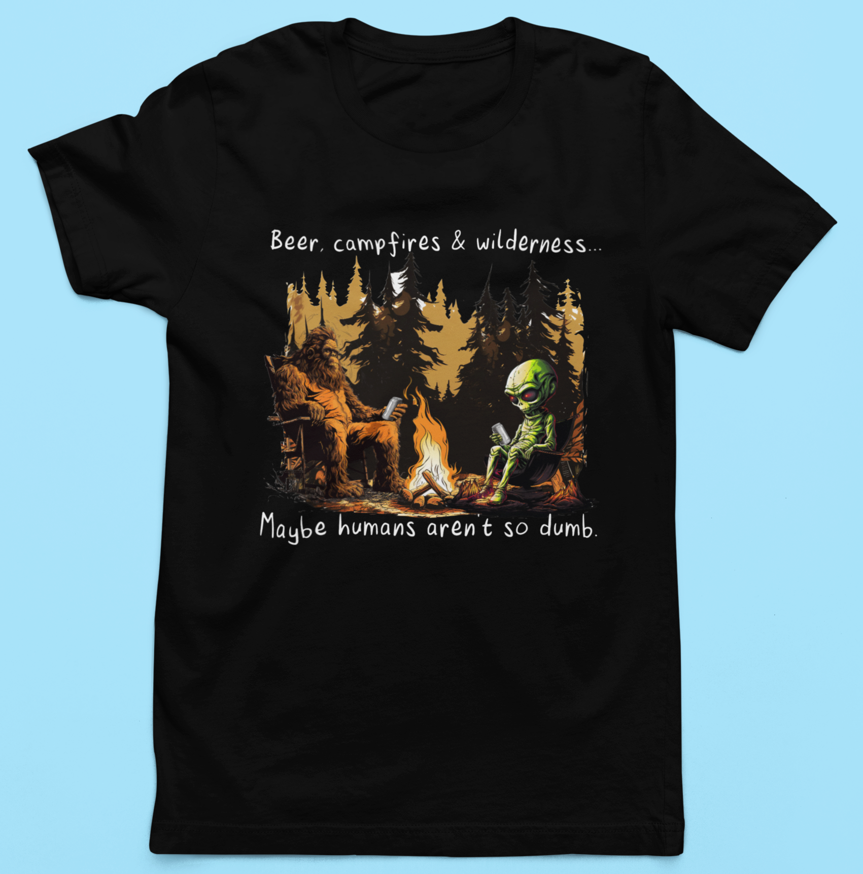 Bigfoot & Alien Campfire T-Shirt - Humans Aren't So Dumb Hoodie, Sweatshirt | PodTeesHub.com