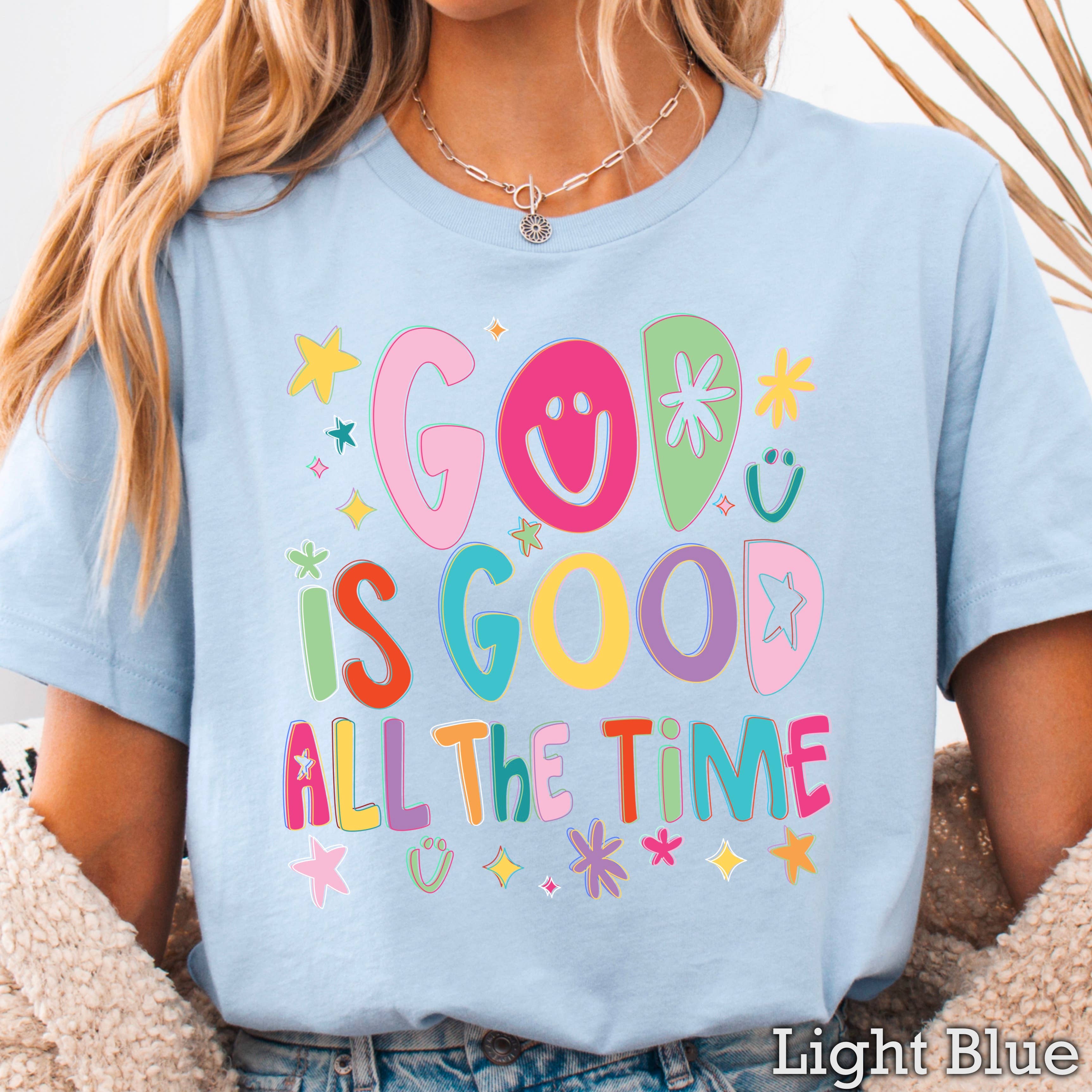 God Is Good All the Time Christian Graphic T-Shirt | Gildan Hoodie, Sweatshirt | PodTeesHub.com