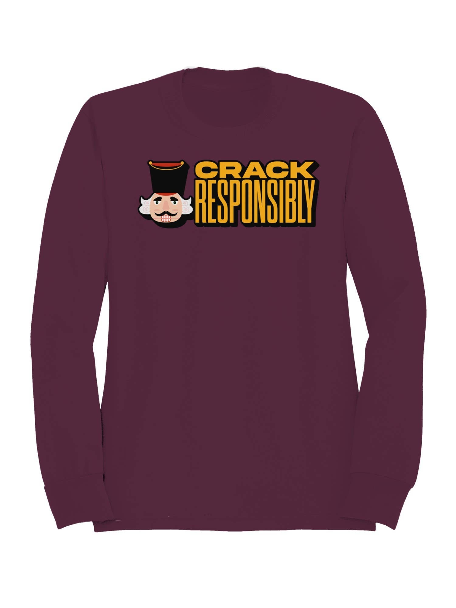 Crack Responsibly Nutcracker Graphic Men's Sweatshirt T-Shirts, Hoodie | PodTeesHub.com