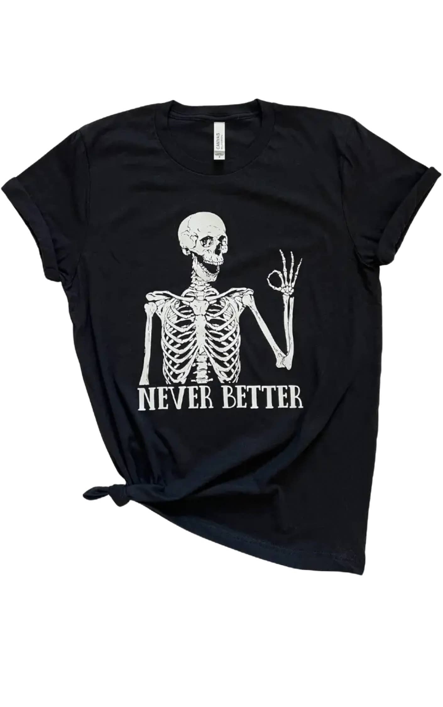 Never Better Skeleton Graphic Tee (Black) Hoodie, Sweatshirt | PodTeesHub.com