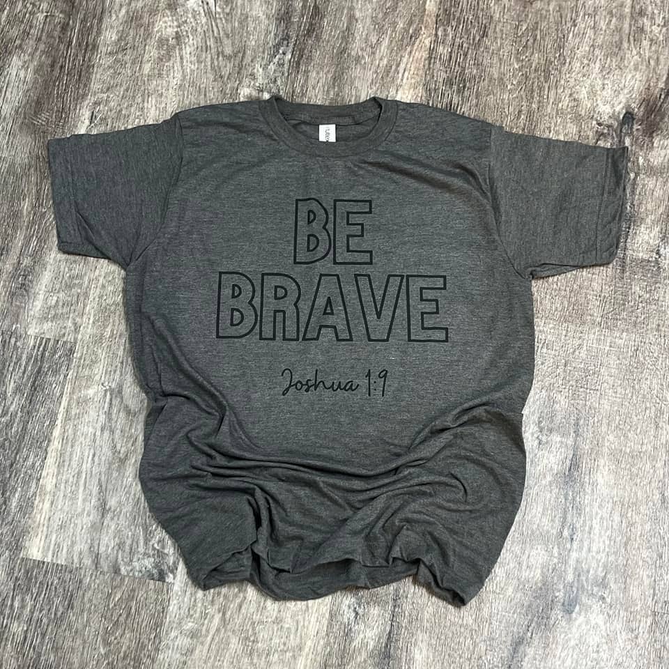 Be Brave Joshua 1:9 On Heather Dark Gray Tee Hoodie, Sweatshirt | PodTeesHub.com