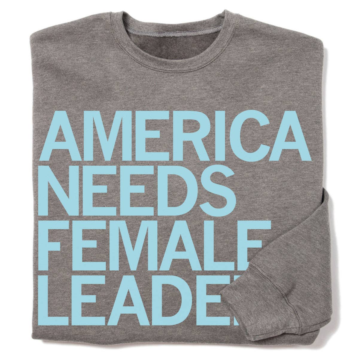 America Needs Female Leaders Crew Sweatshirt T-Shirts, Hoodie | PodTeesHub.com